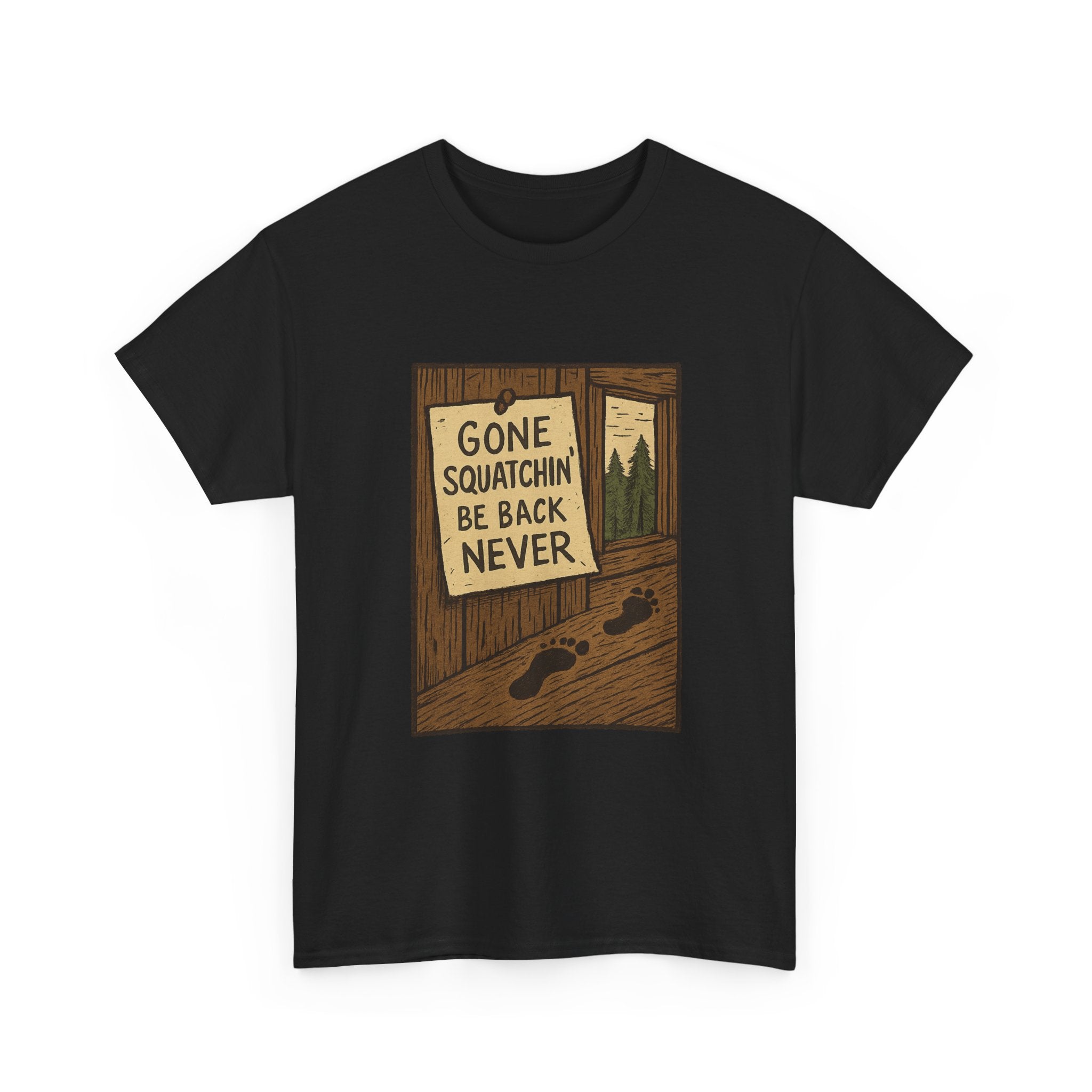 Gone Squatchin Be Back Never T-Shirt | Unique Gift | Graphic Tee
