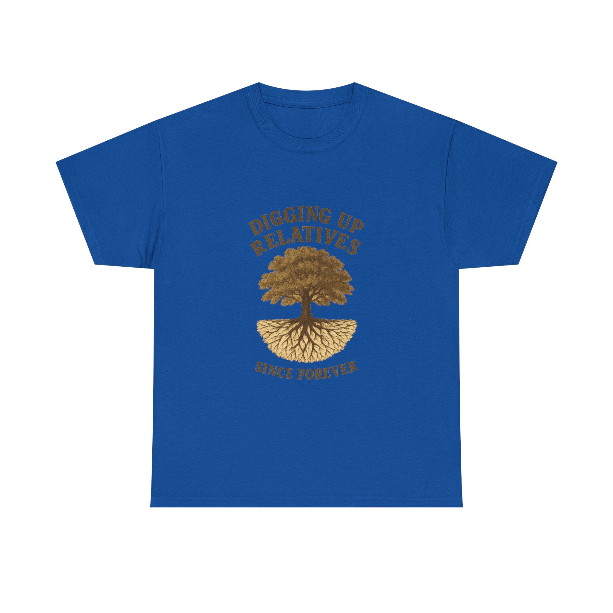 Genealogy Addict Digging Up Relatives Since Forever T-Shirt