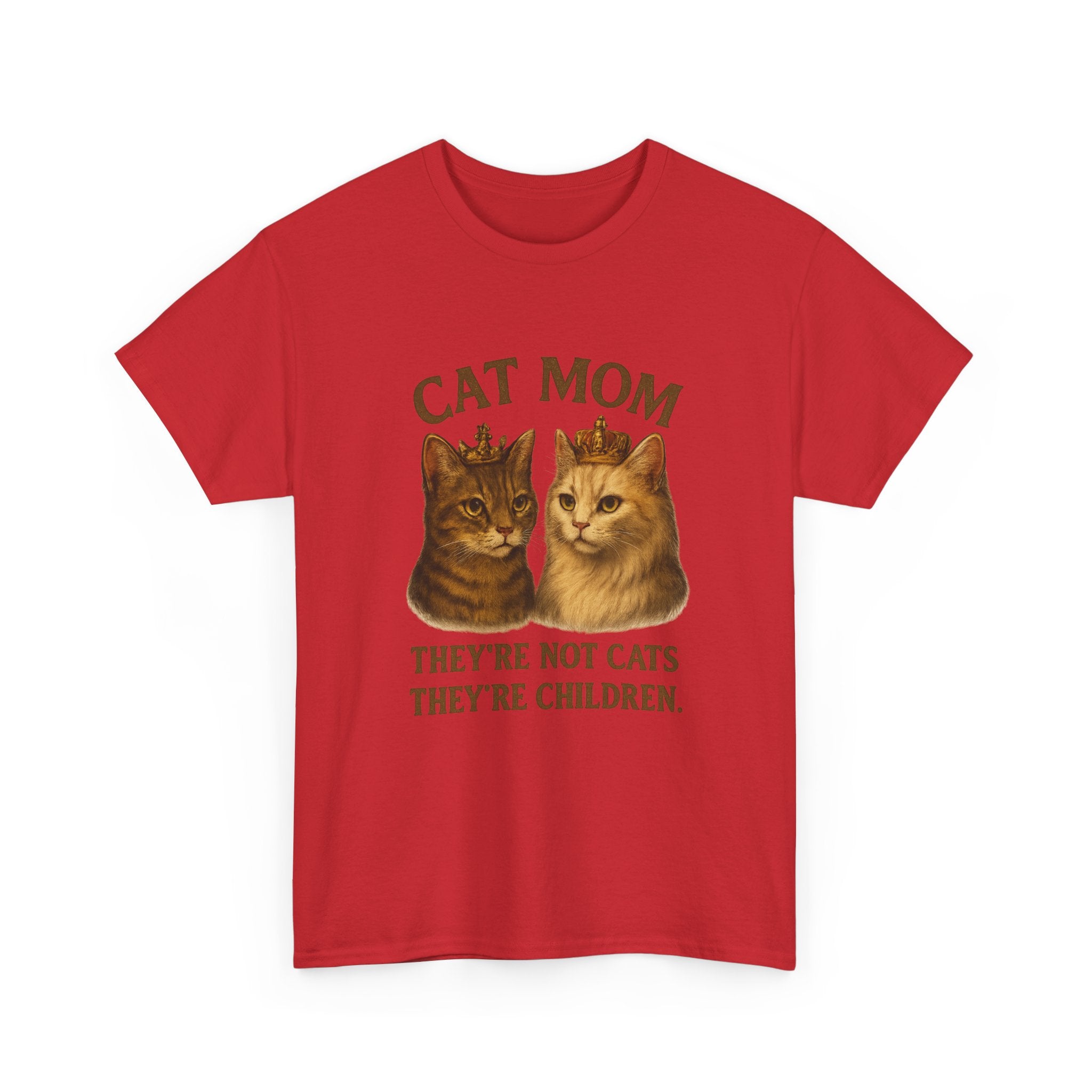 Cat Mom They're Not Cats They're Children T-Shirt | Cat Lover Gift | Graphic Tee