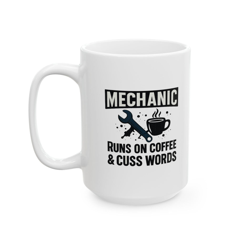 Mechanic Runs On Coffee And Cuss Words Coffee Mug | Mechanic Gift | Ceramic Mug