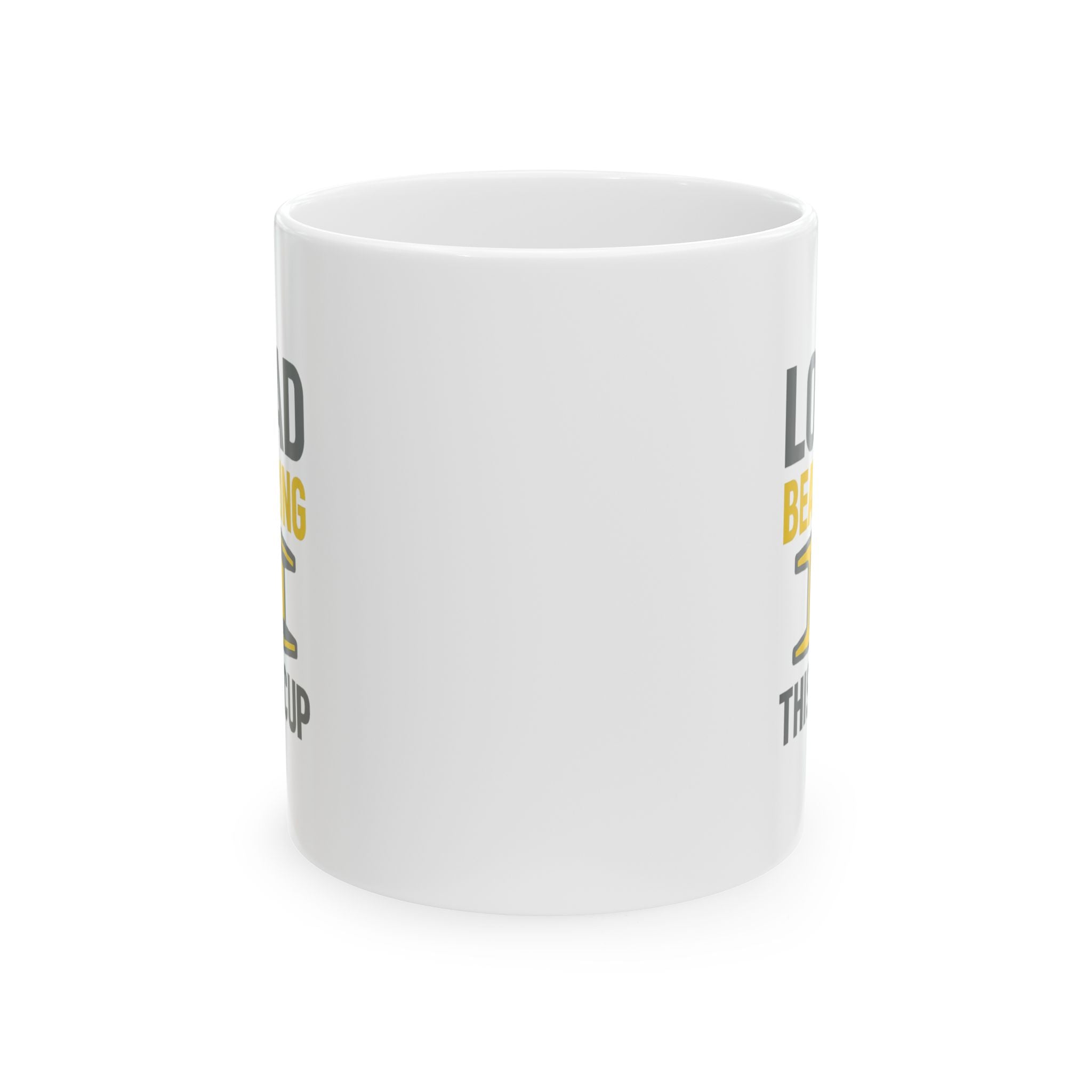Structural Engineer Load Bearing This Cup Coffee Mug | Unique Gift | Ceramic Mug