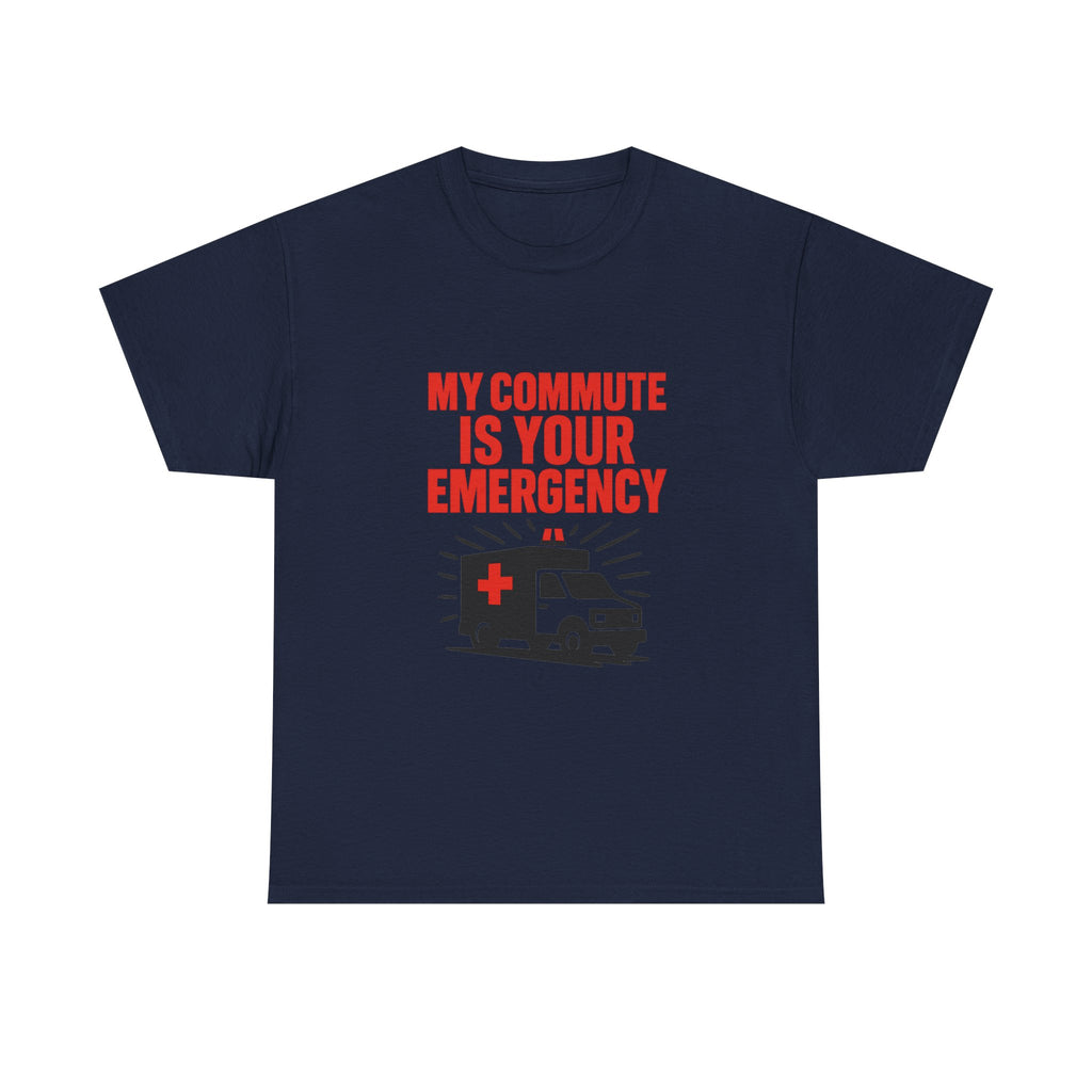 Paramedic My Commute Is Someone Else's Emergency T-Shirt | Unique Gift | Graphic Tee
