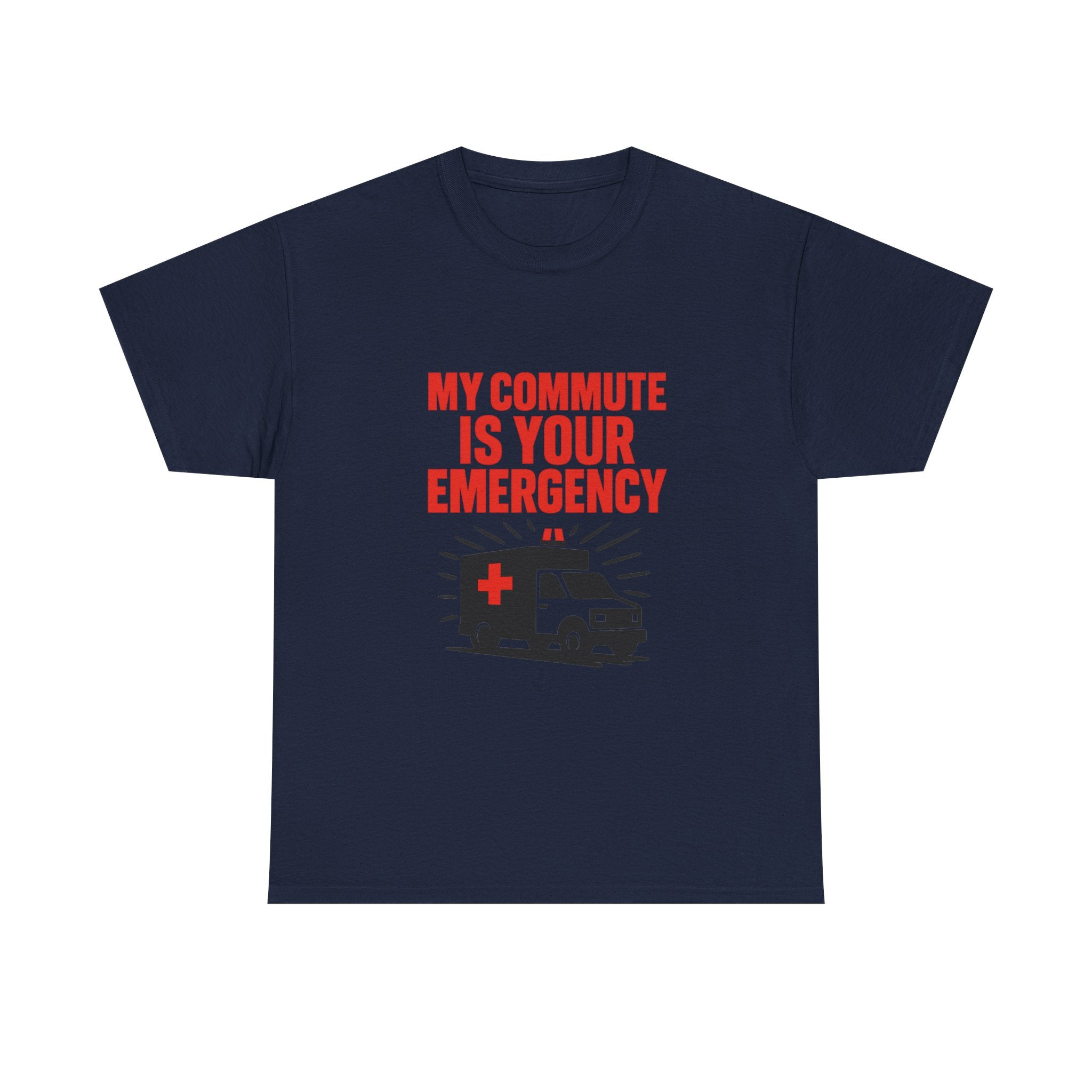 Paramedic My Commute Is Someone Else's Emergency T-Shirt | Unique Gift | Graphic Tee
