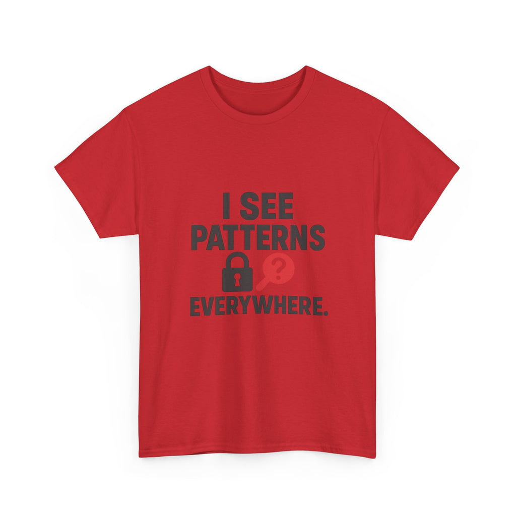 Escape Room Fanatic I See Patterns Everywhere T-Shirt | Unique Gift | Graphic Tee