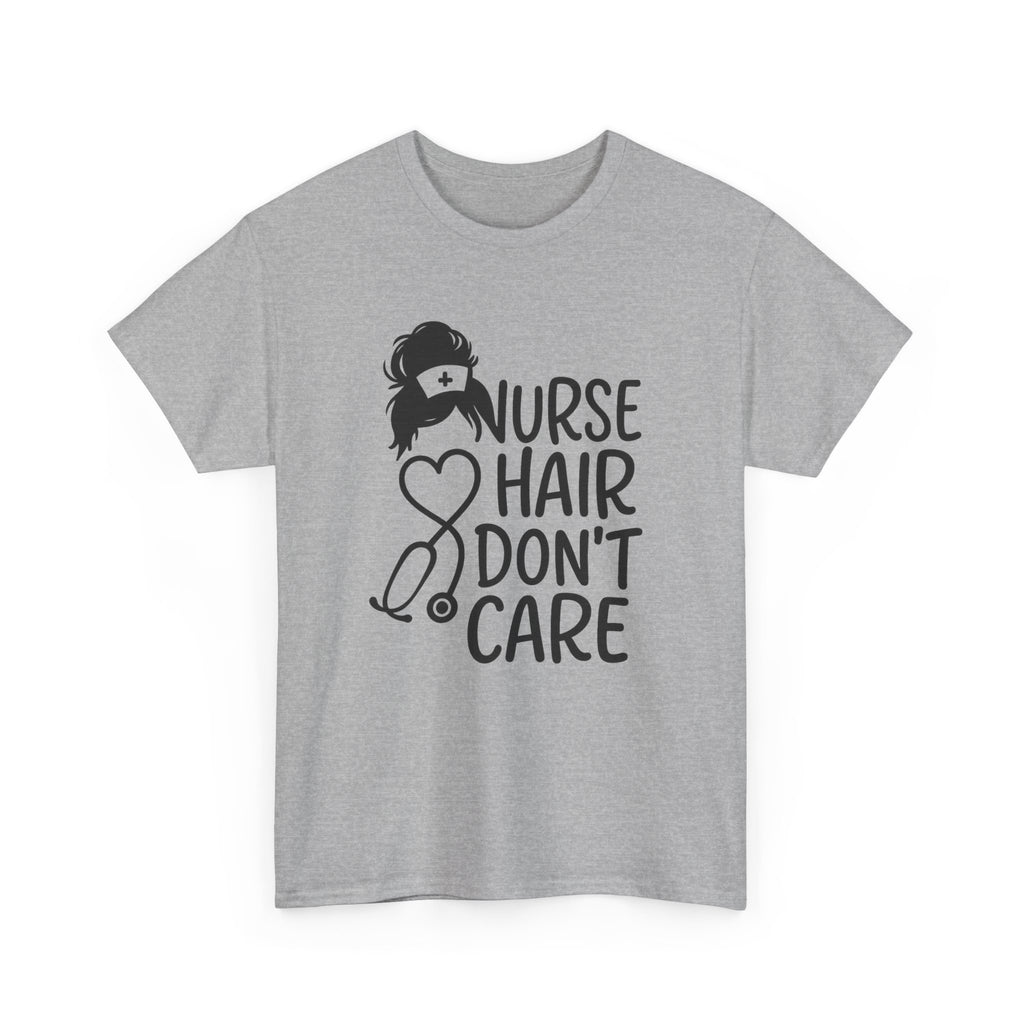 Nurse Hair Don't Care Medical T-Shirt | Nurse Gift | Graphic Tee