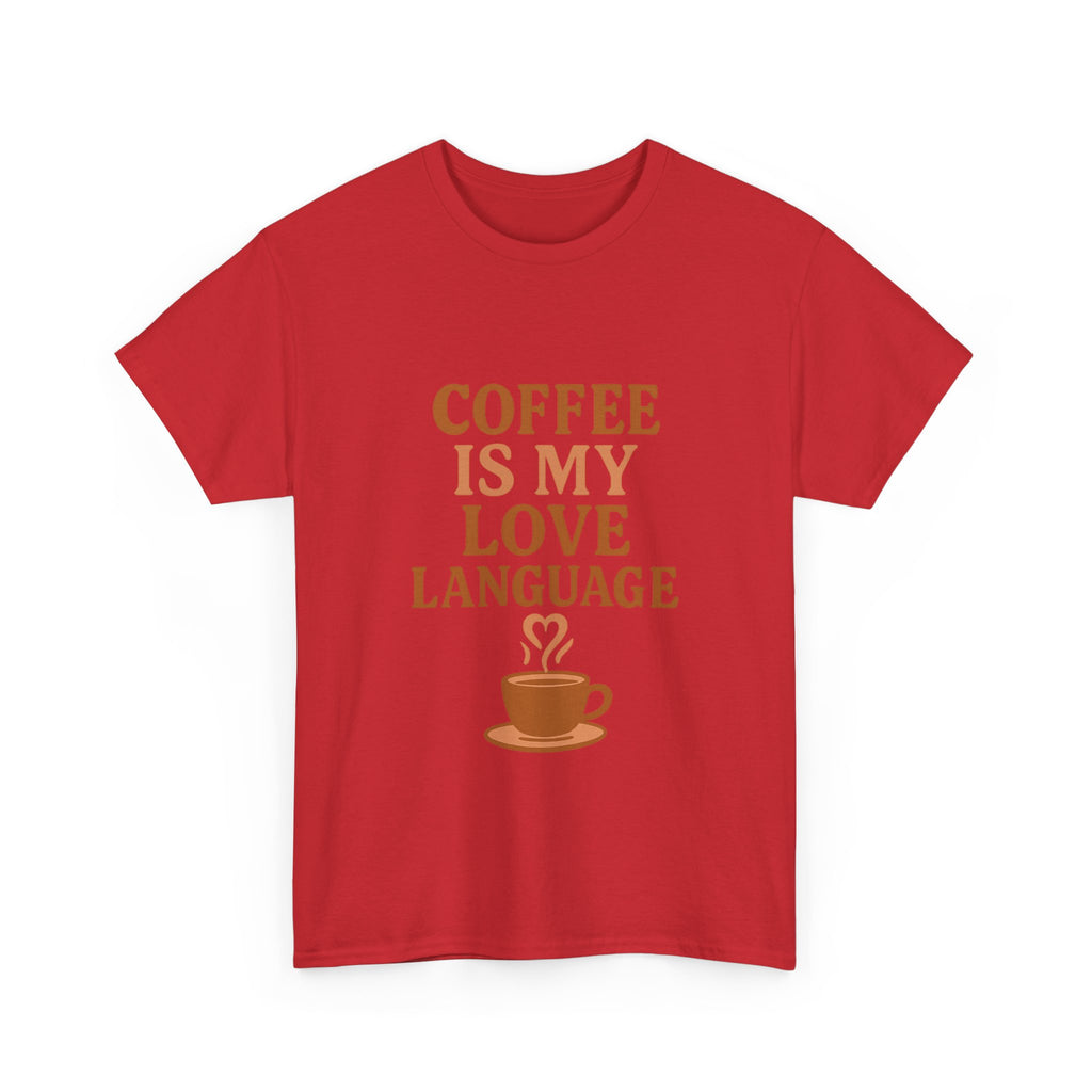 Coffee Is My Love Language T-Shirt | Coffee Lover Gift | Graphic Tee