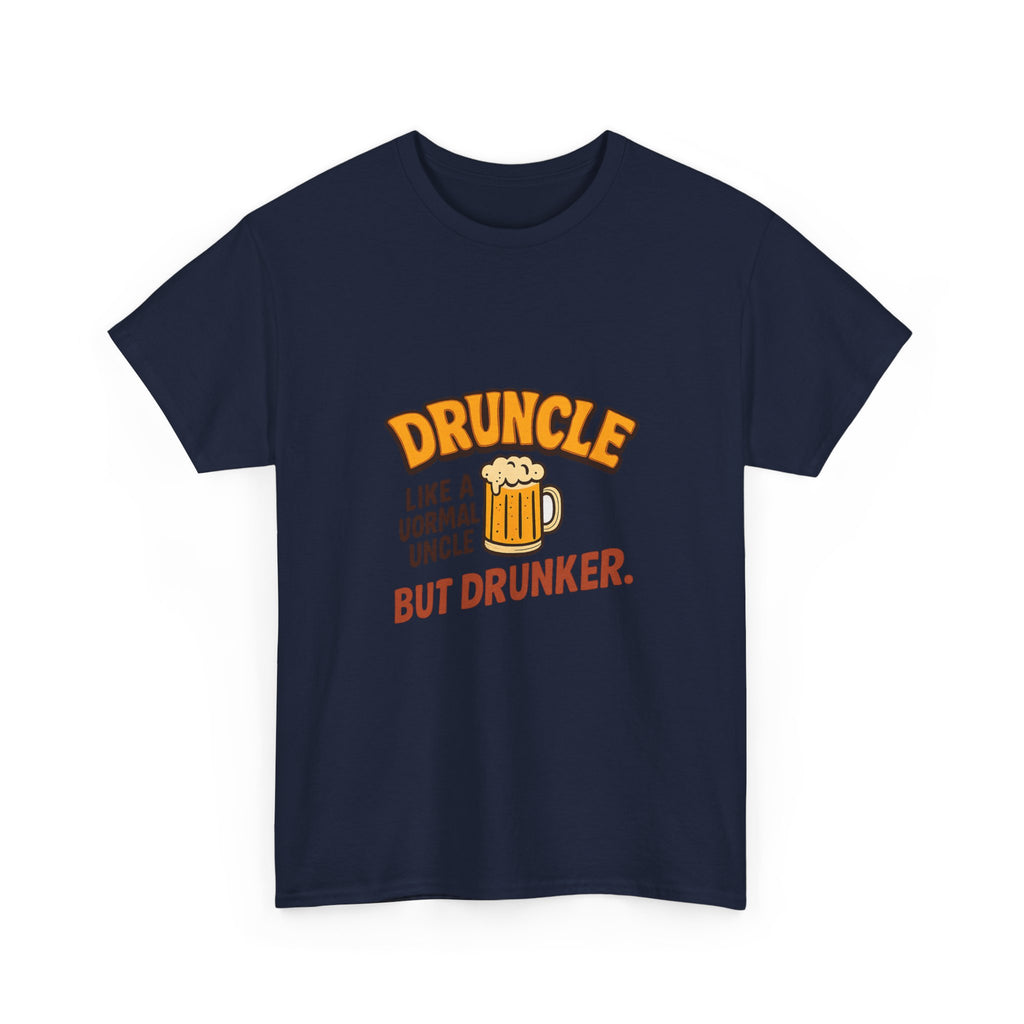 Druncle Like A Normal Uncle But Drunker T-Shirt | Unique Gift | Graphic Tee