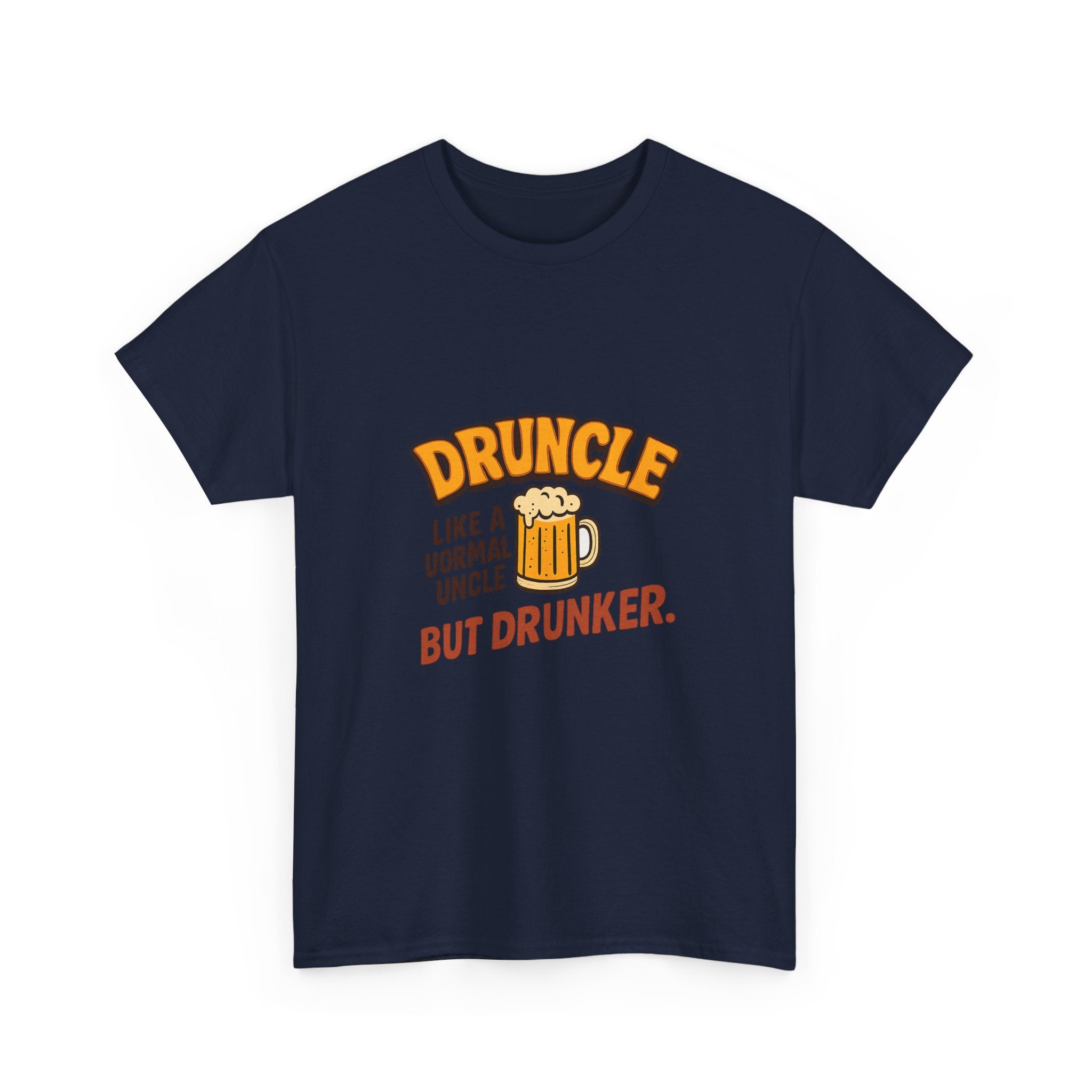 Druncle Like A Normal Uncle But Drunker T-Shirt | Unique Gift | Graphic Tee