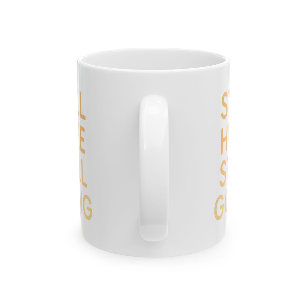 Grief Warrior Still Here Still Breathing Still Going Coffee Mug | Unique Gift | Ceramic Mug