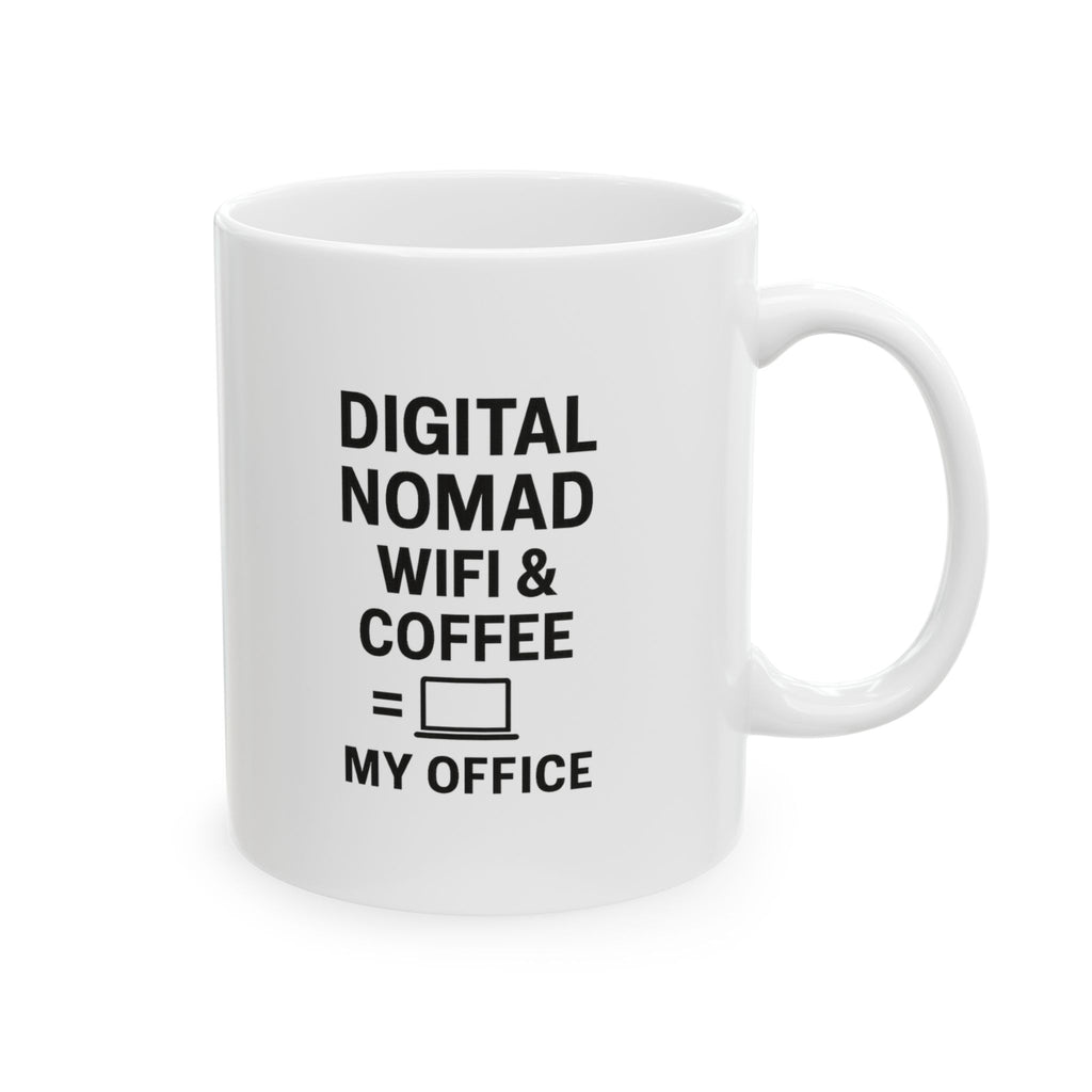 Digital Nomad Wifi And Coffee Are My Office Coffee Mug | Coffee Lover Gift | Ceramic Mug