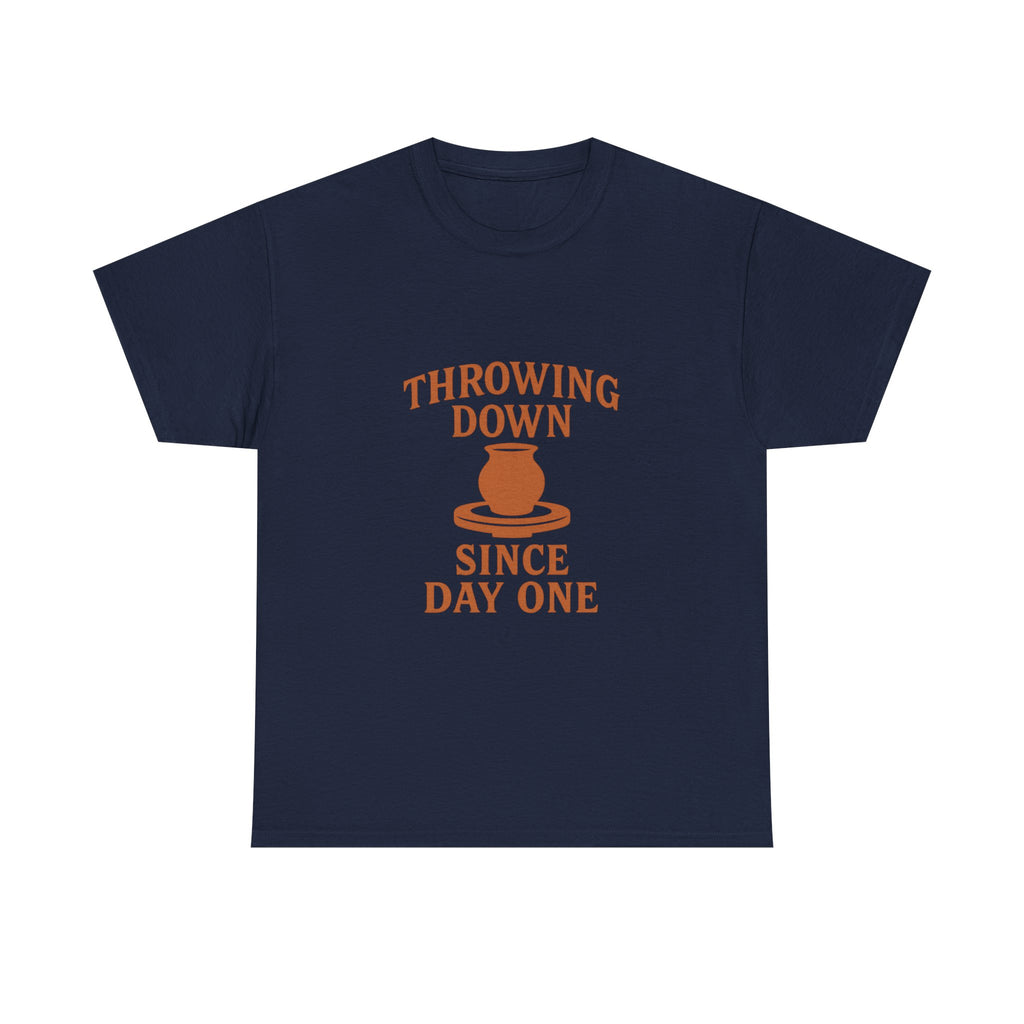 Pottery Lover Throwing Down Since Day One T-Shirt | Unique Gift | Graphic Tee