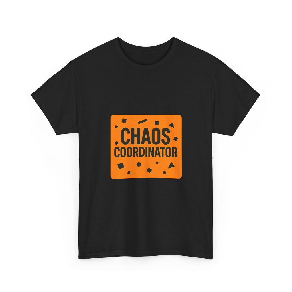 Chaos Coordinator T-Shirt | Unique Gift | Graphic Tee