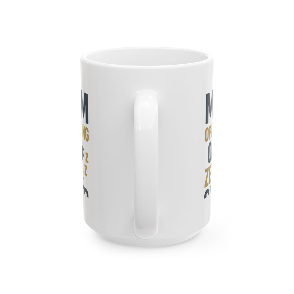 Mom Operating on Zero Sleep Coffee Mug | Gift for Mom | Ceramic Mug