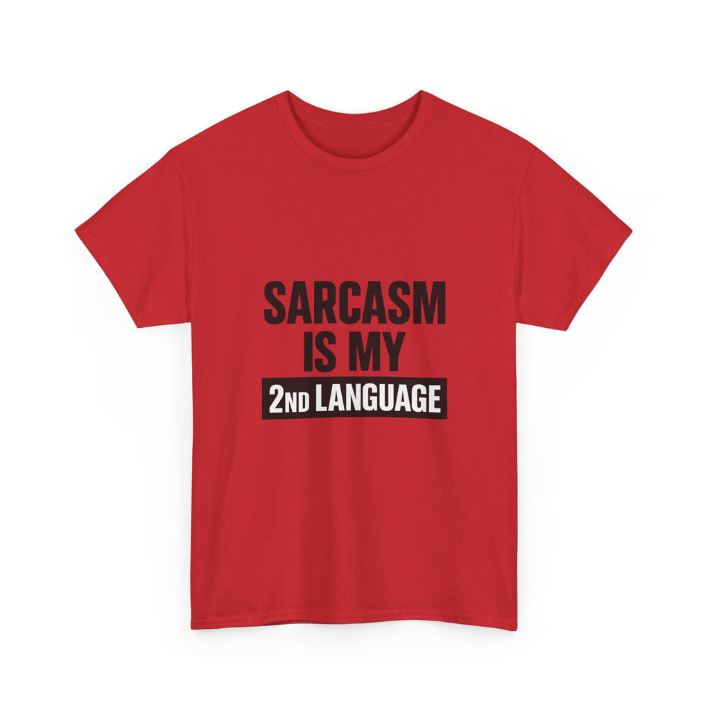 Sarcasm Is My Second Language T-Shirt | Funny Sarcastic Gift | Graphic Tee