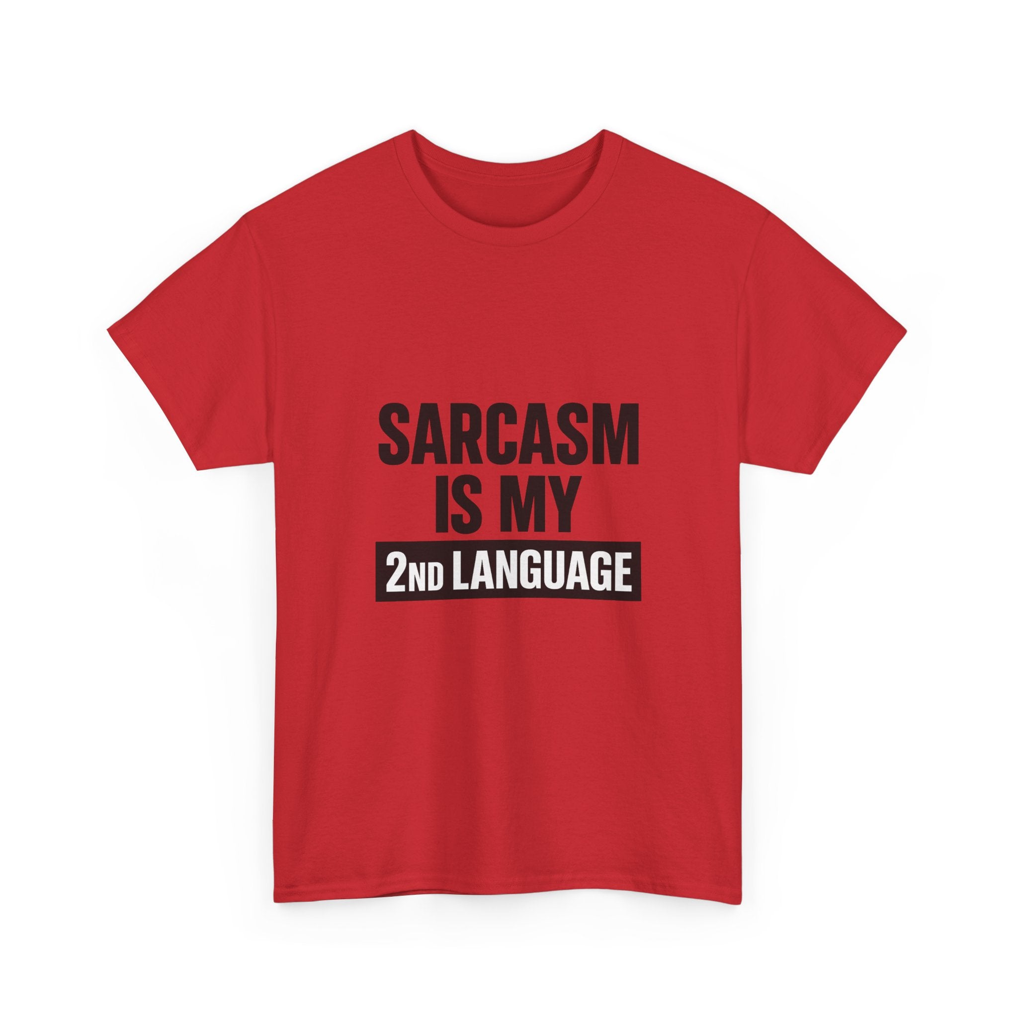 Sarcasm Is My Second Language T-Shirt | Funny Sarcastic Gift | Graphic Tee