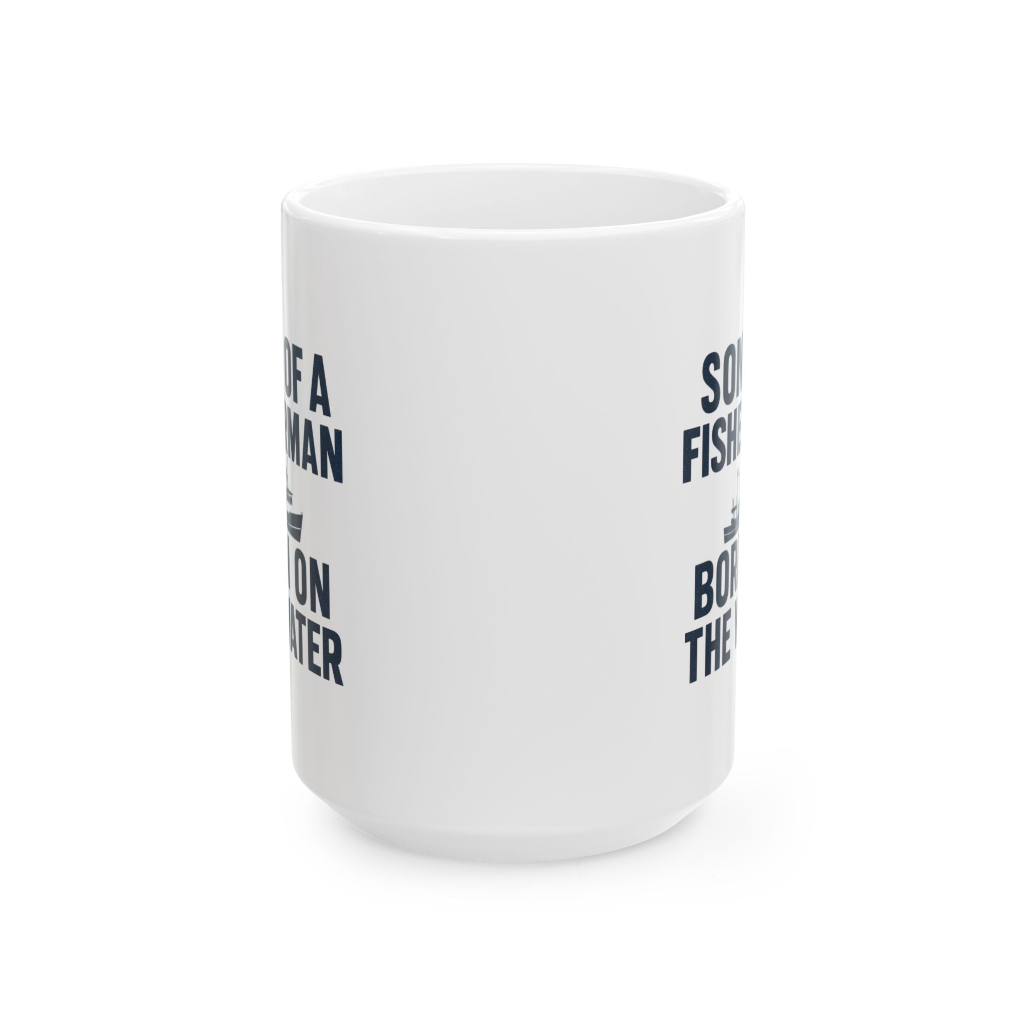Son Of A Fisherman Born On The Water Coffee Mug | Unique Gift | Ceramic Mug