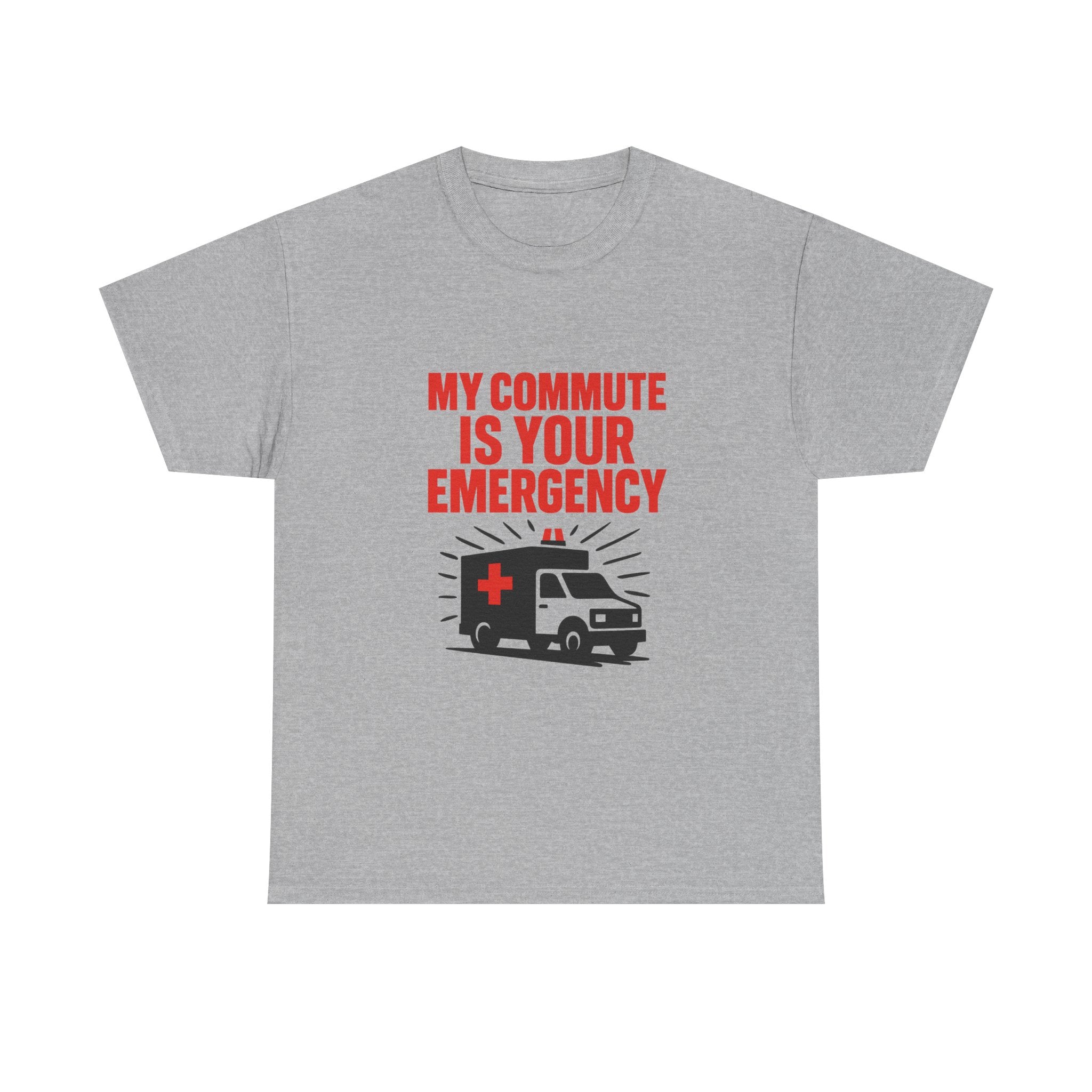 Paramedic My Commute Is Someone Else's Emergency T-Shirt | Unique Gift | Graphic Tee