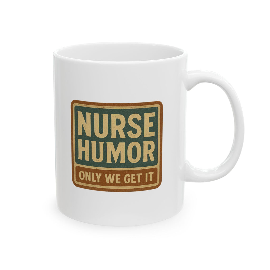 Only Nurses Understand This Joke Coffee Mug | Funny Nurse Humor | Ceramic Mug