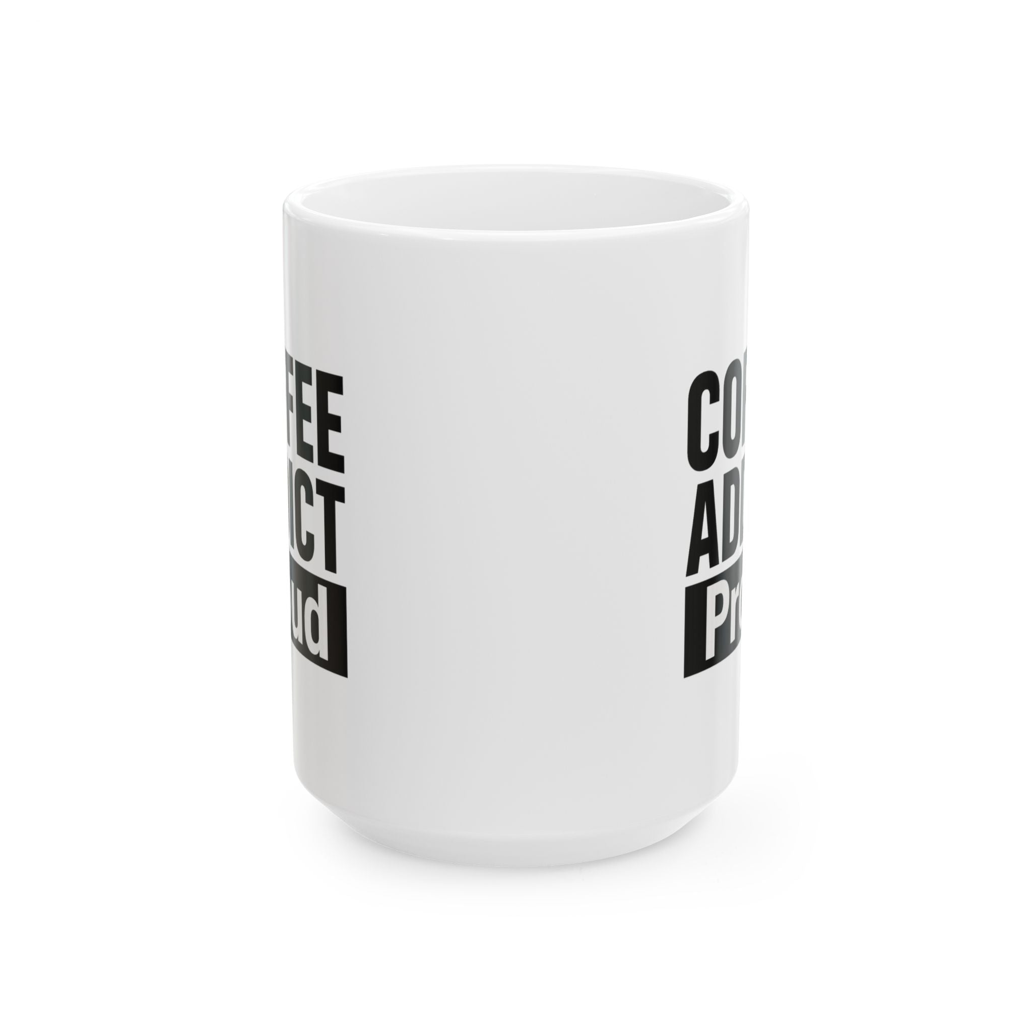 Coffee Addict And Proud Of It Coffee Mug | Funny Coffee Gift | Ceramic Mug