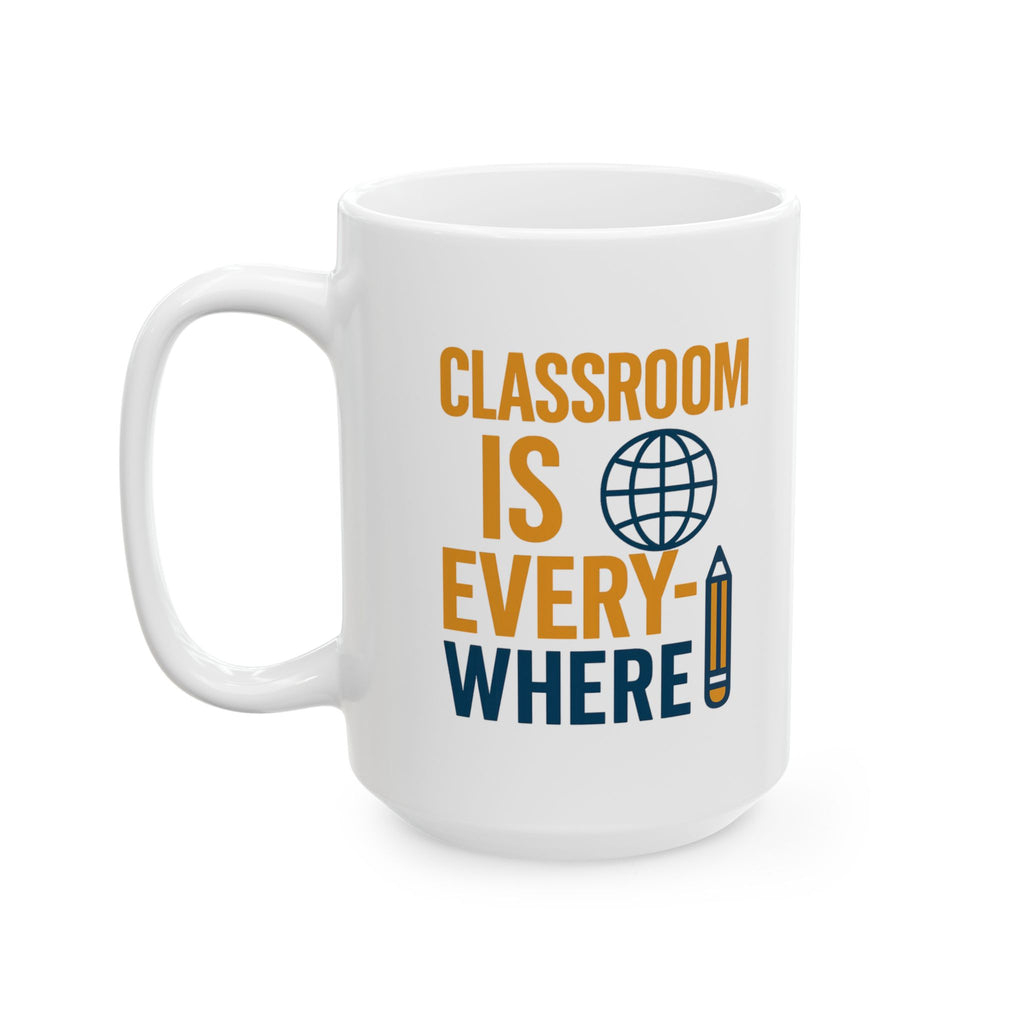 Homeschool Mom Classroom Is Everywhere Coffee Mug | Gift for Mom | Ceramic Mug