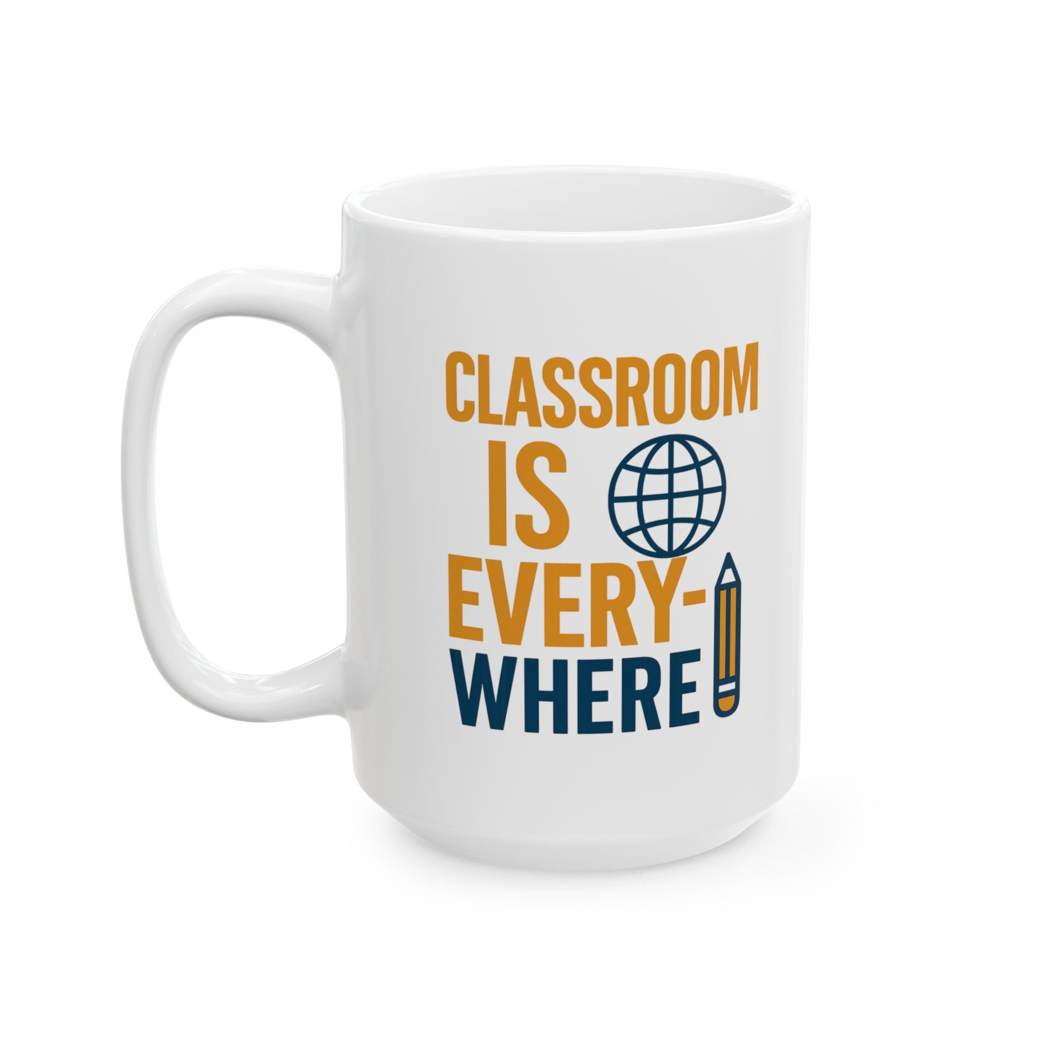 Homeschool Mom Classroom Is Everywhere Coffee Mug | Gift for Mom | Ceramic Mug