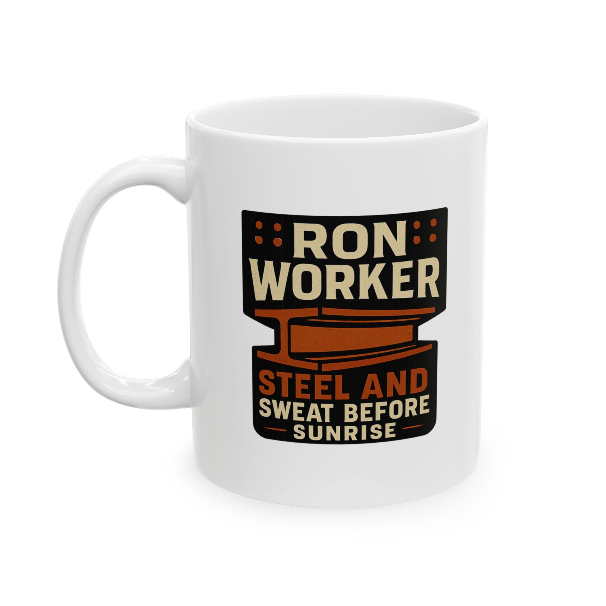 Ironworker Steel And Sweat Before Sunrise Ceramic Mug