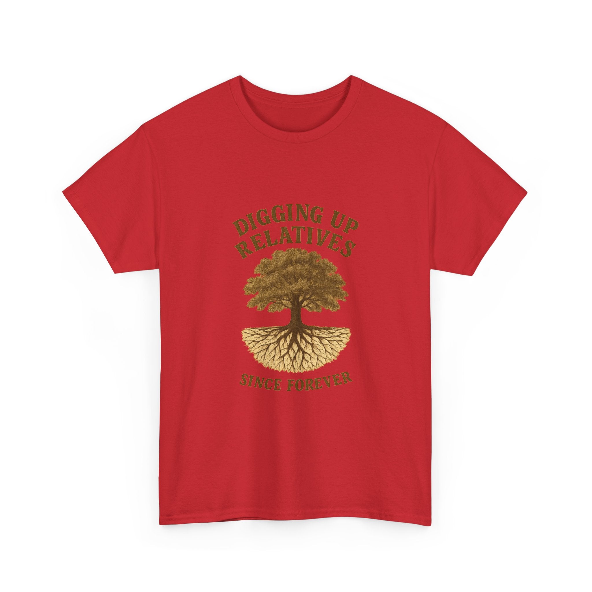 Genealogy Addict Digging Up Relatives Since Forever T-Shirt