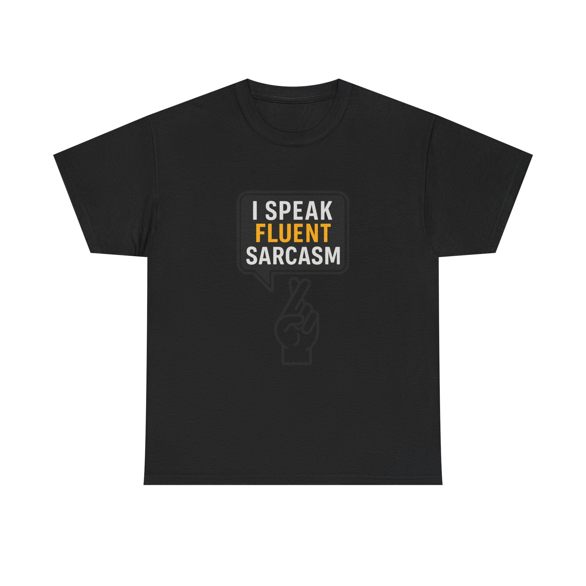I Speak Fluent Sarcasm T-Shirt | Unique Gift | Graphic Tee
