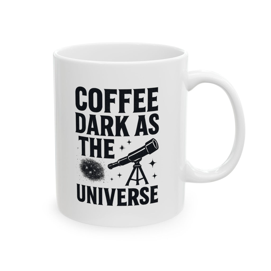 Amateur Astronomer Coffee Dark As The Universe Coffee Mug | Coffee Lover Gift | Ceramic Mug