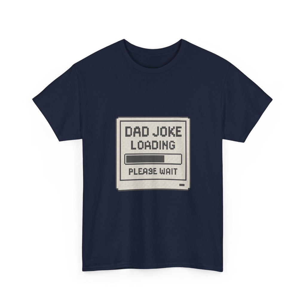 Dad Joke Loading Please Wait T-Shirt | Gift for Dad | Graphic Tee