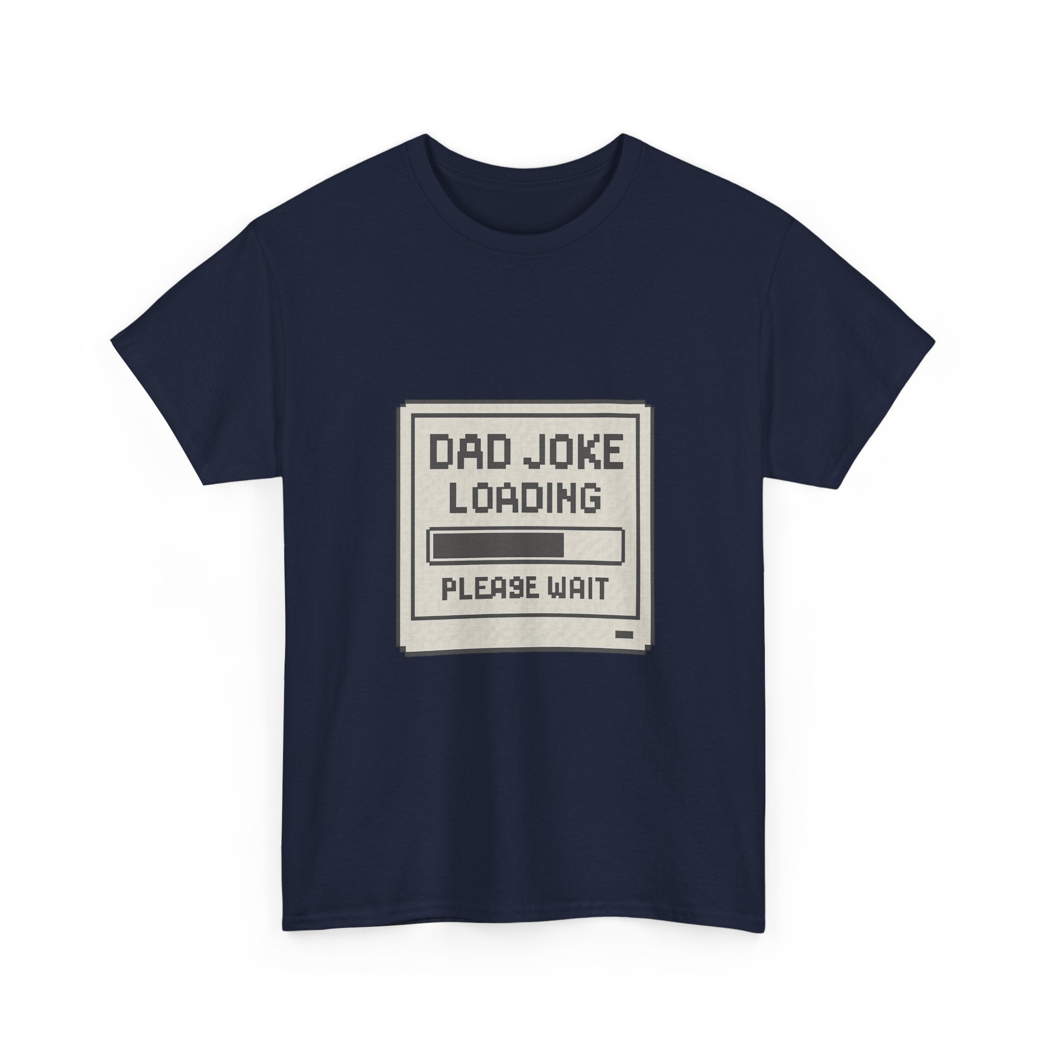 Dad Joke Loading Please Wait T-Shirt | Gift for Dad | Graphic Tee