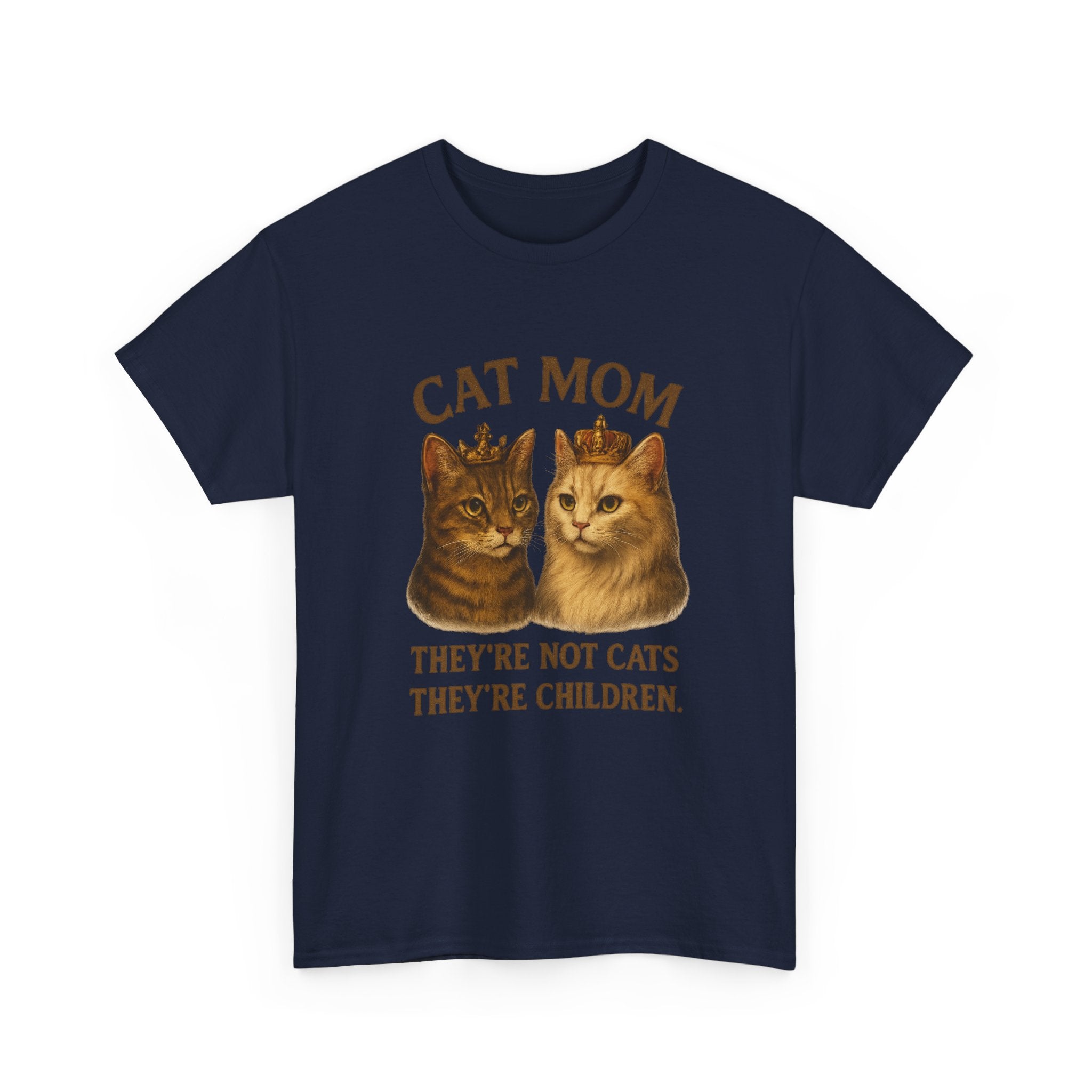 Cat Mom They're Not Cats They're Children T-Shirt | Cat Lover Gift | Graphic Tee