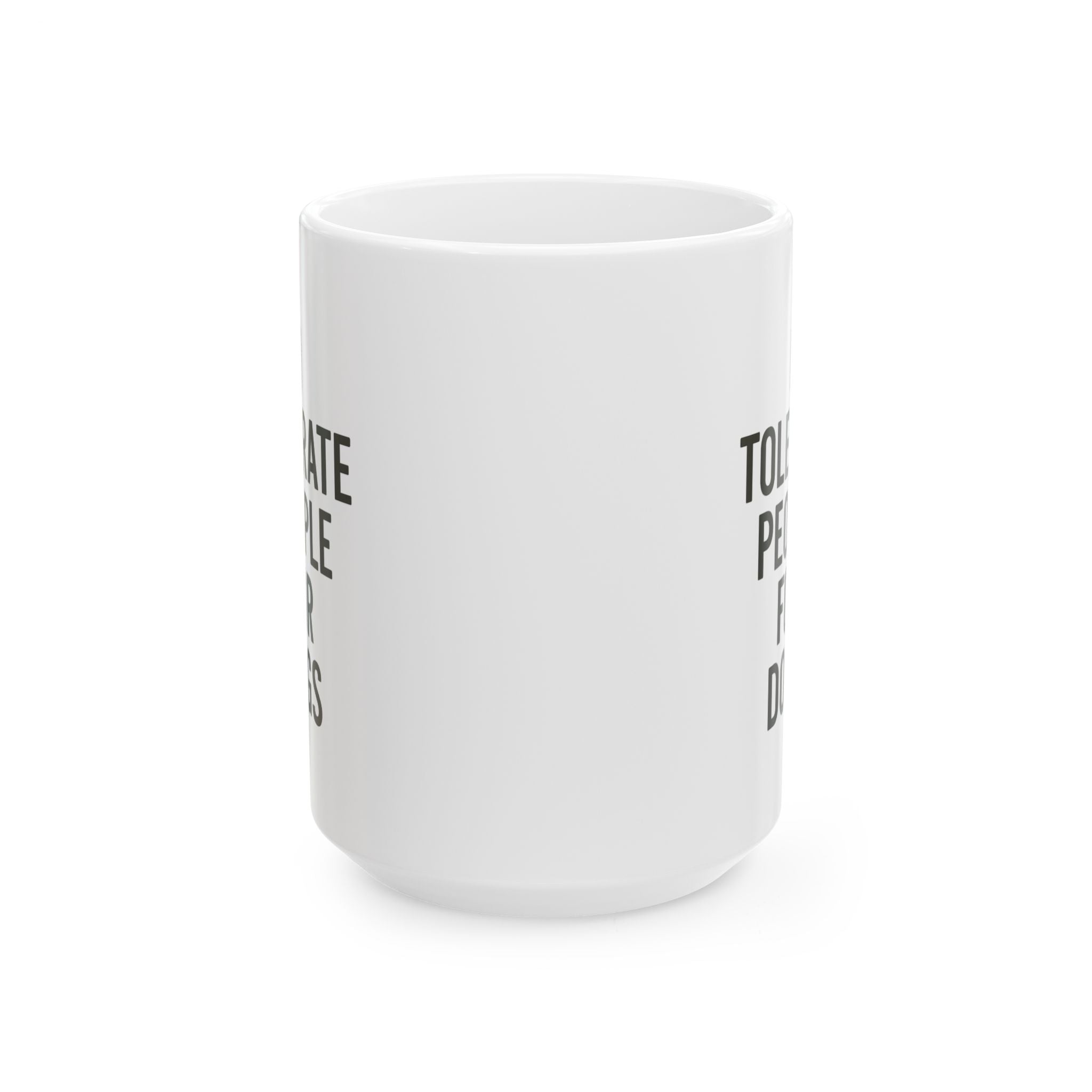 I Tolerate People for Dogs Coffee Mug | Dog Lover Gift | Ceramic Mug
