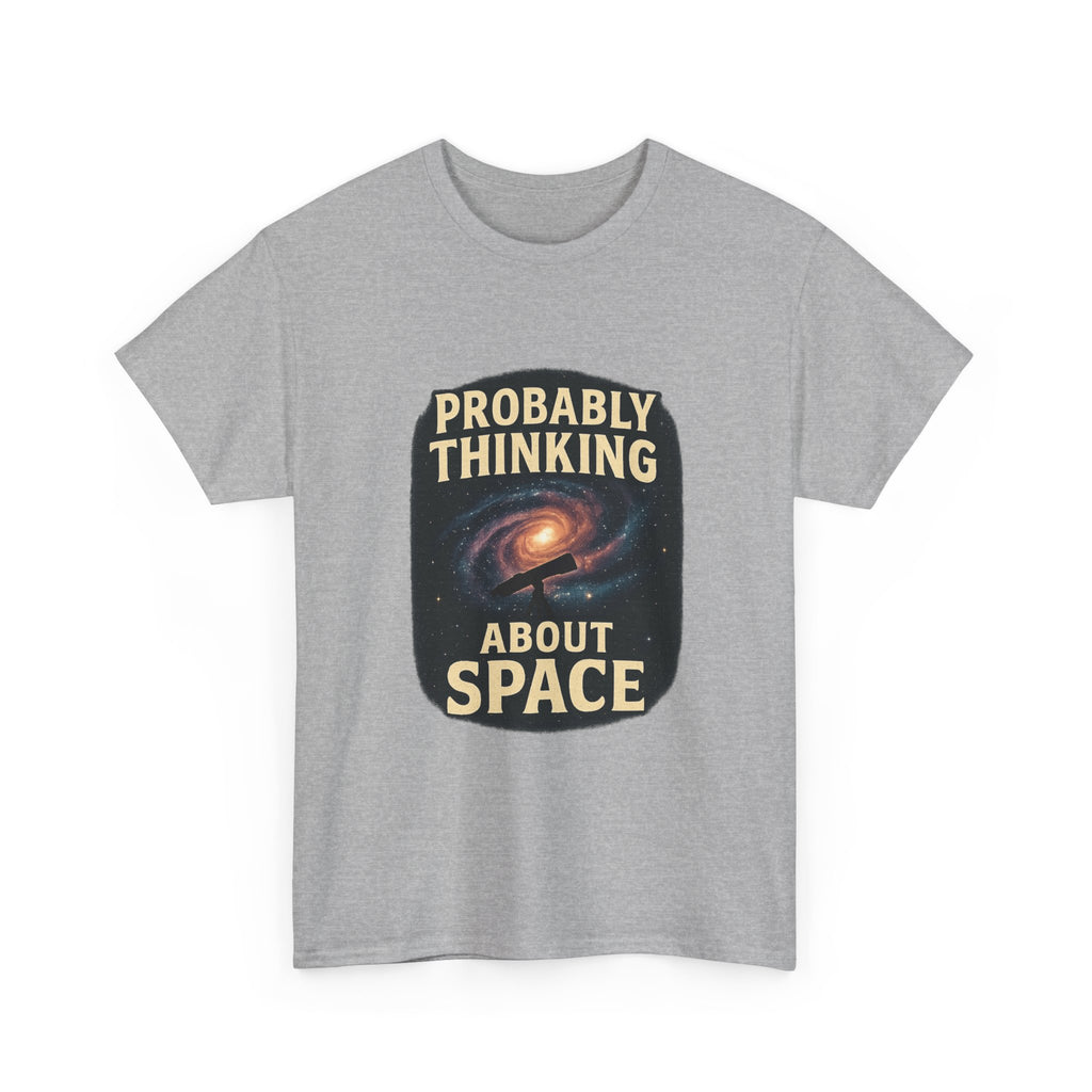 Astronomy Nerd Probably Thinking About Space T-Shirt