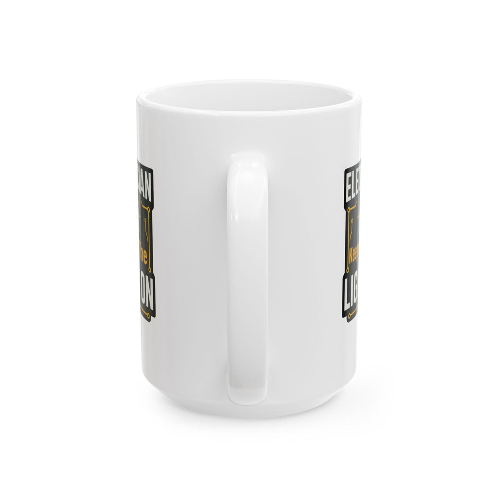 Electrician Keeping The Lights On Coffee Mug | Unique Gift | Ceramic Mug