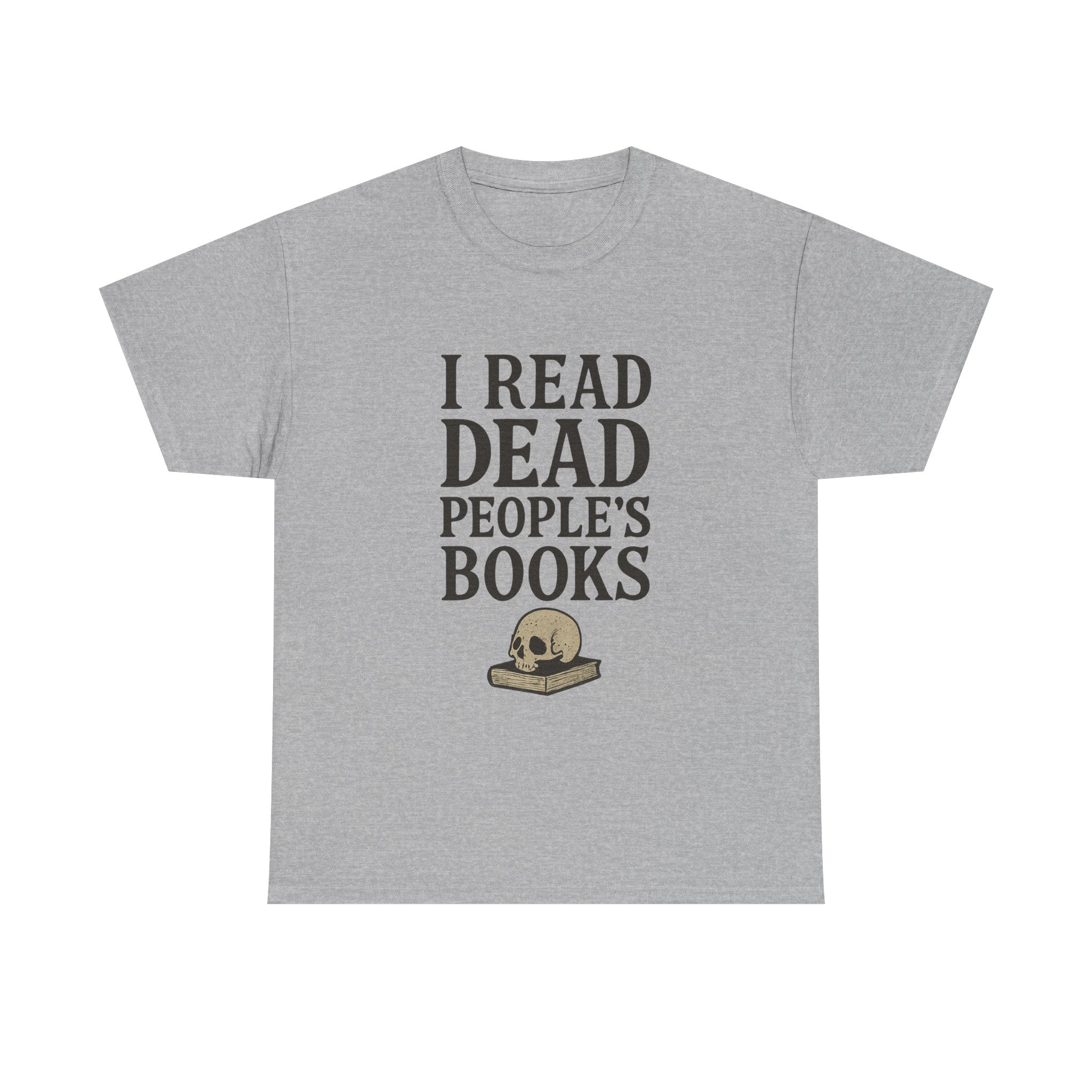 I Read Dead People Books T-Shirt | Unique Gift | Graphic Tee