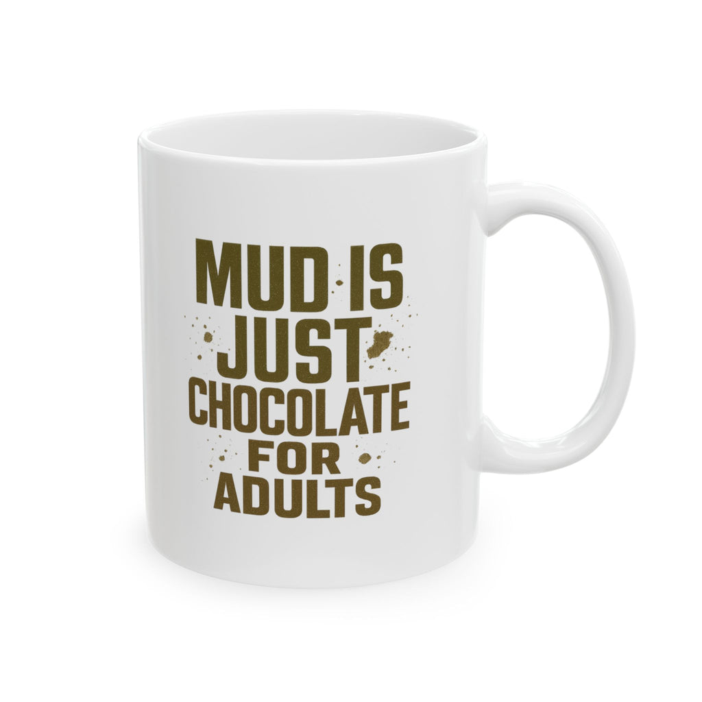 Obstacle Course Racer Mud Is Just Chocolate For Adults Coffee Mug | Unique Gift | Ceramic Mug