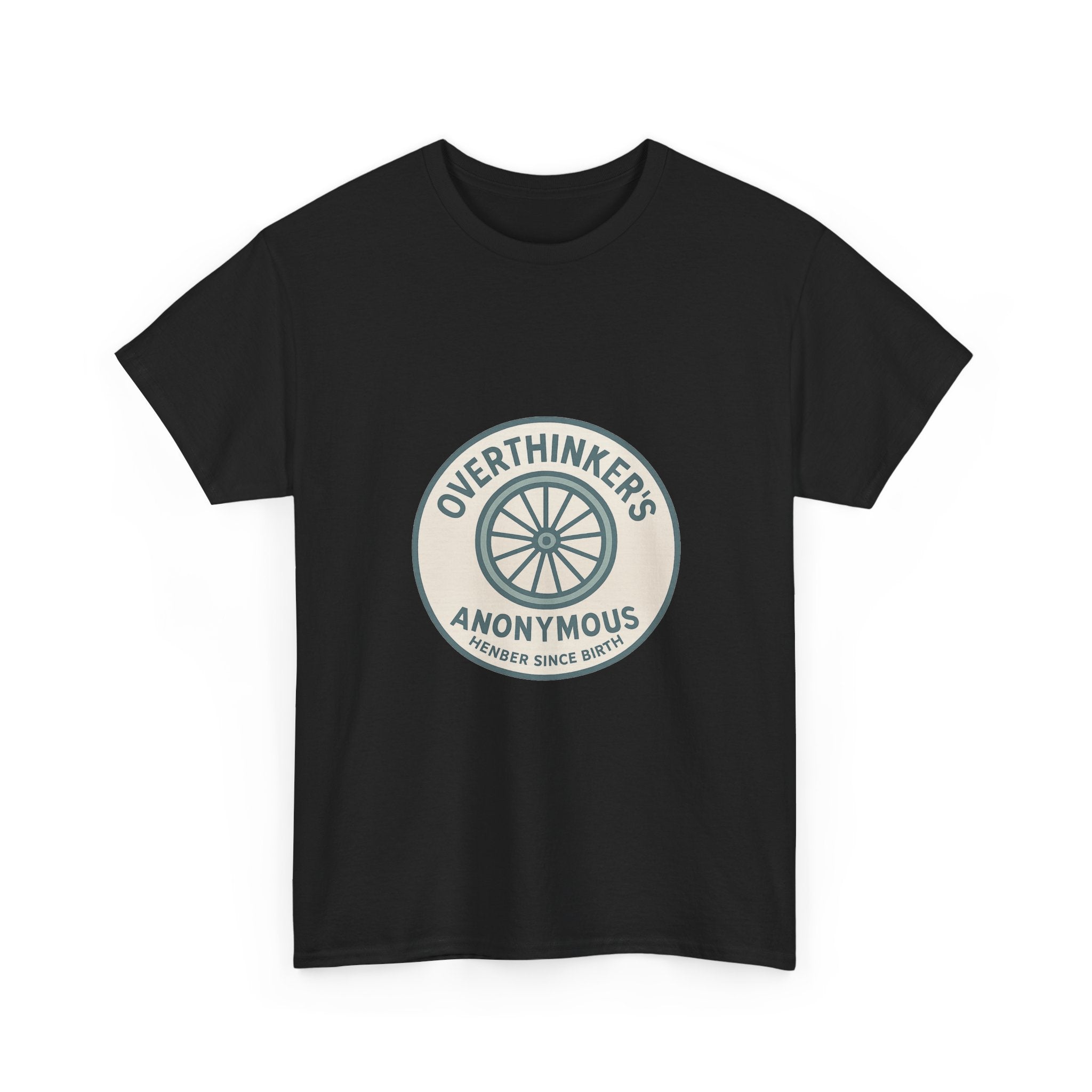 Overthinker's Anonymous Member Since Birth T-Shirt | Unique Gift | Graphic Tee