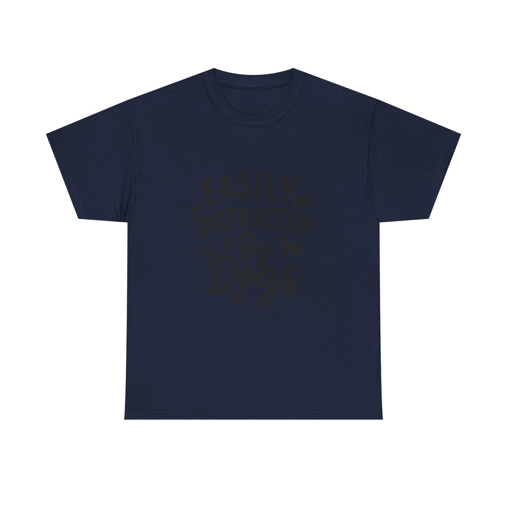 Easily Distracted By Dogs Pet Lover T-Shirt | Dog Lover Gift | Graphic Tee