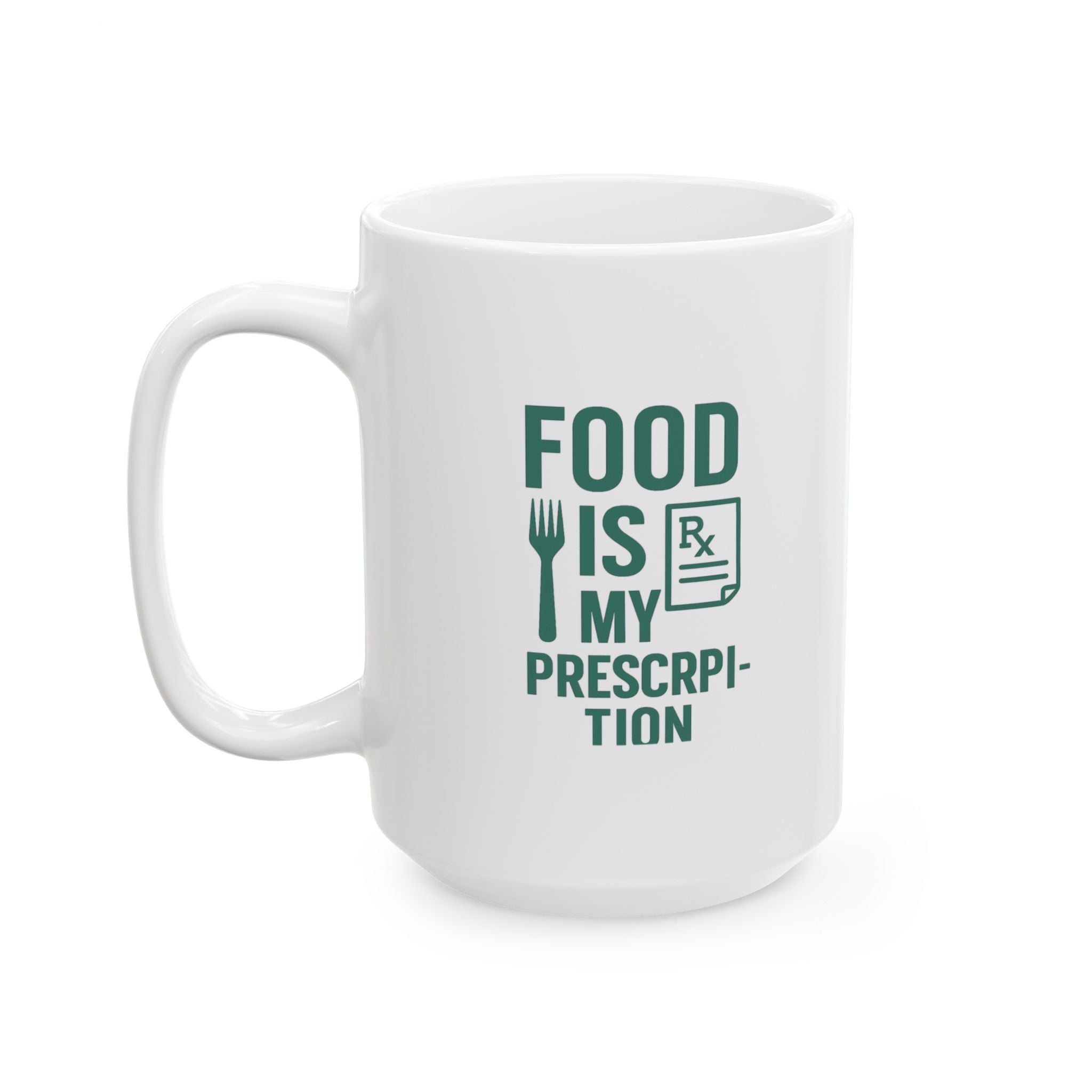 Dietitian Food Is My Prescription Coffee Mug | Unique Gift | Ceramic Mug
