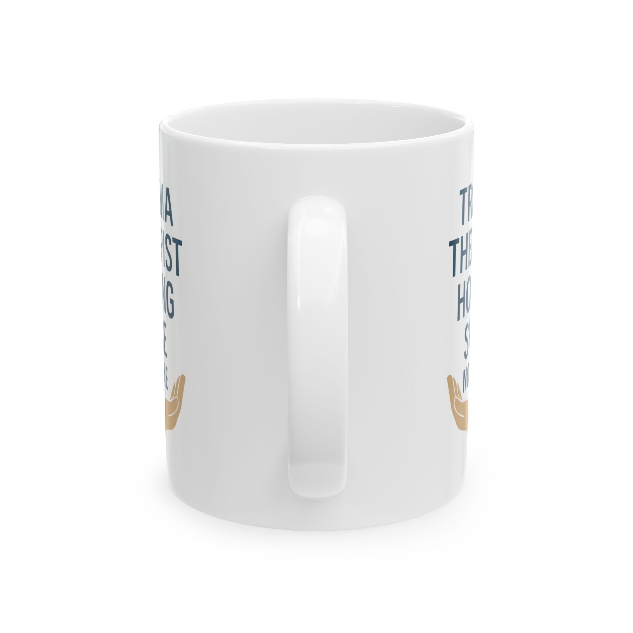 Trauma Therapist Holding Space Not Taking It Home Coffee Mug | Unique Gift | Ceramic Mug