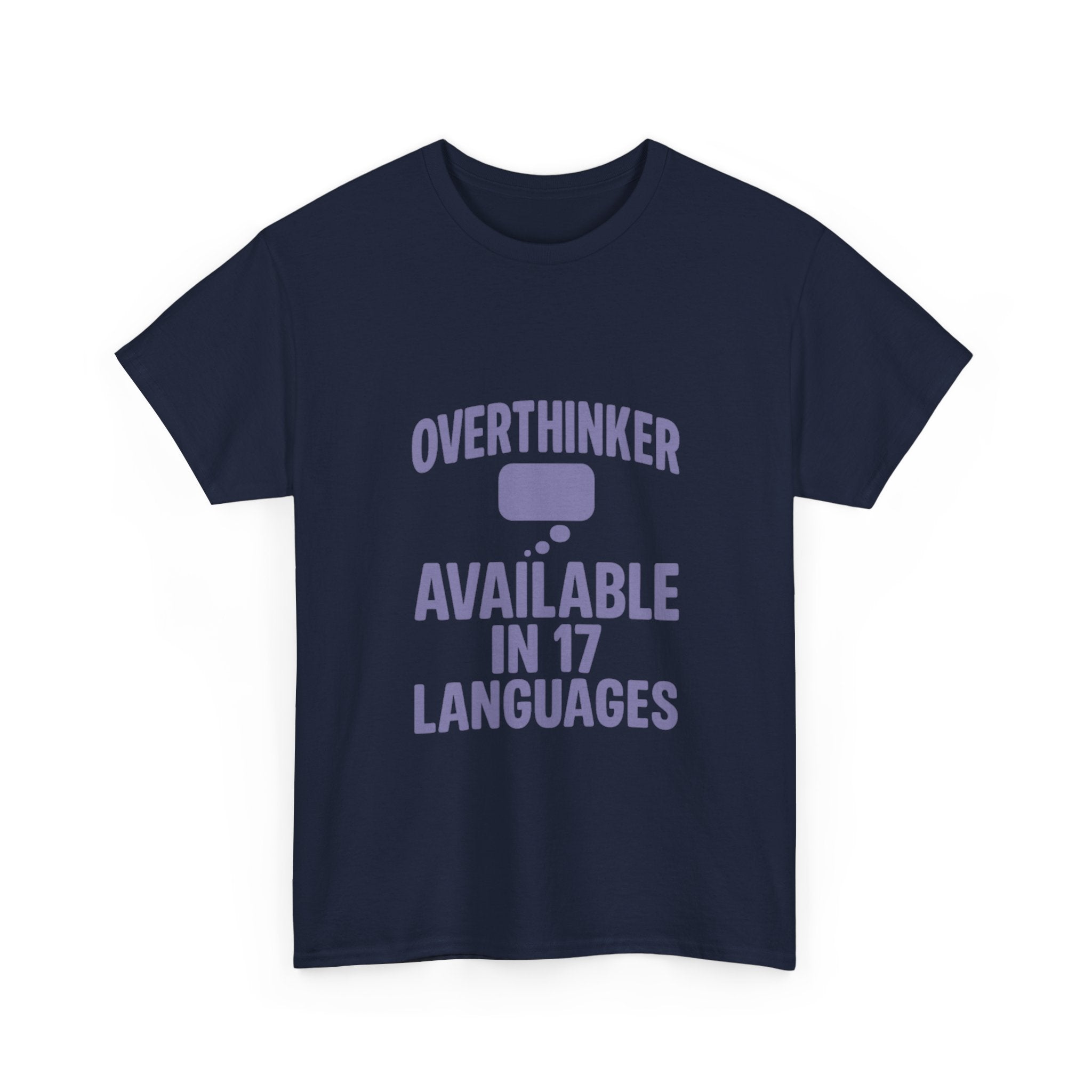Overthinker Available In Seventeen Languages T-Shirt | Unique Gift | Graphic Tee