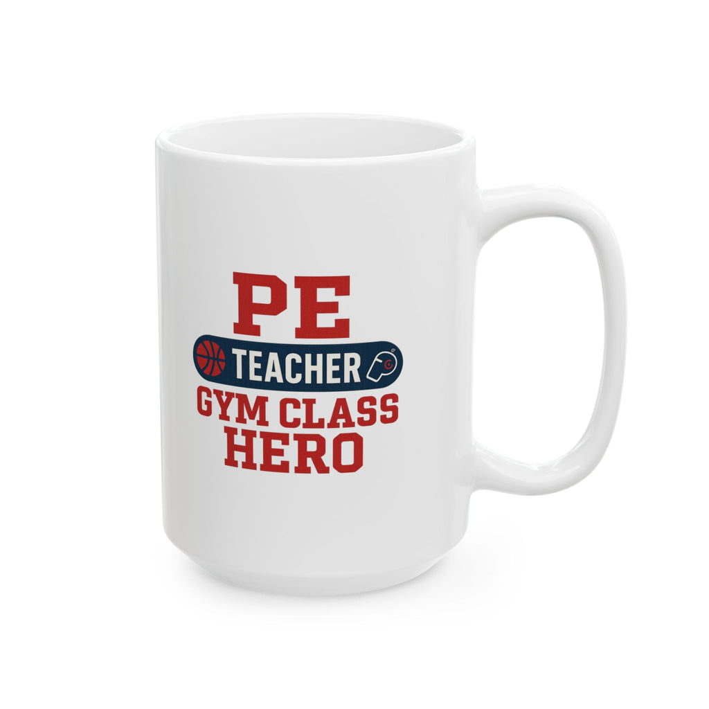 Physical Education Teacher Gym Class Hero Ceramic Mug