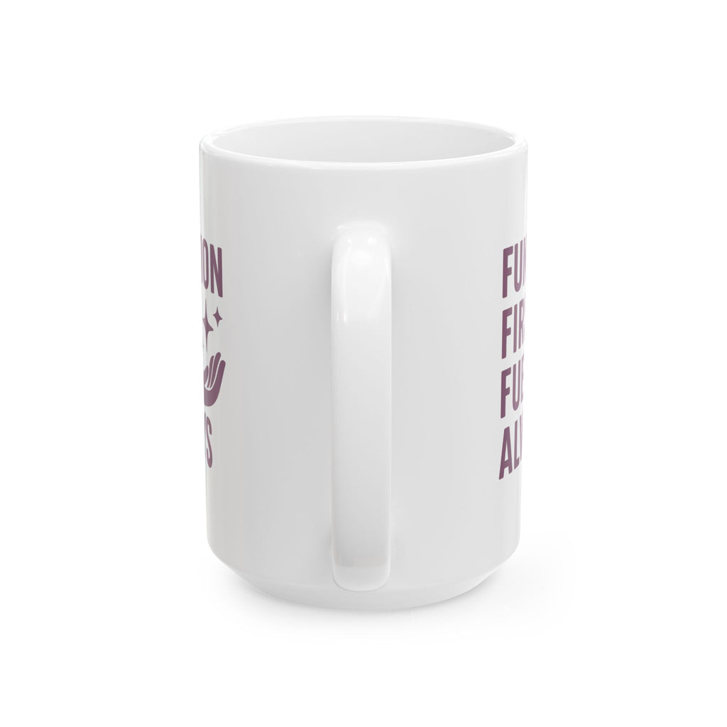 Occupational Therapist Function First Fuel Always Coffee Mug | Unique Gift | Ceramic Mug