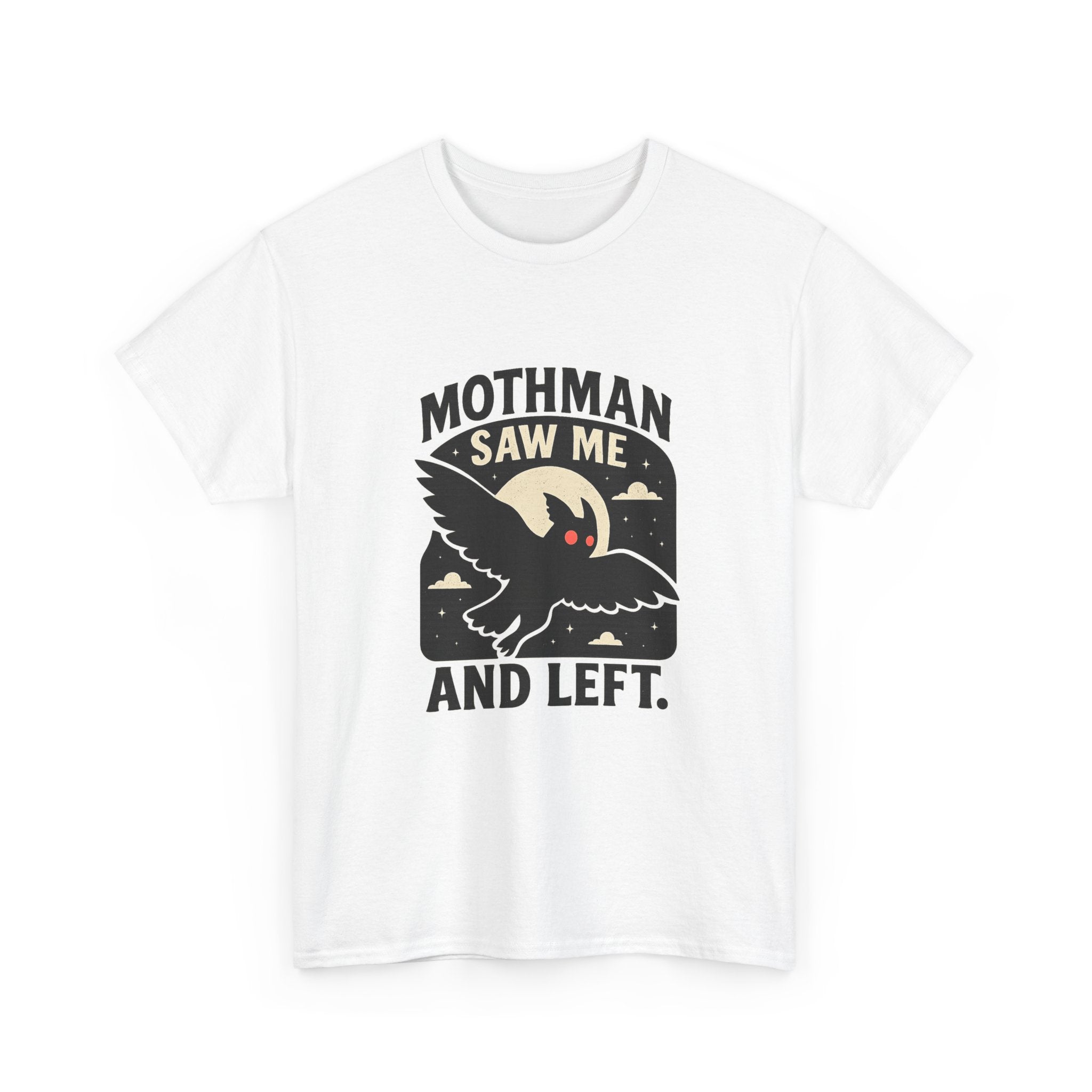 Mothman Saw Me And Left T-Shirt | Unique Gift | Graphic Tee