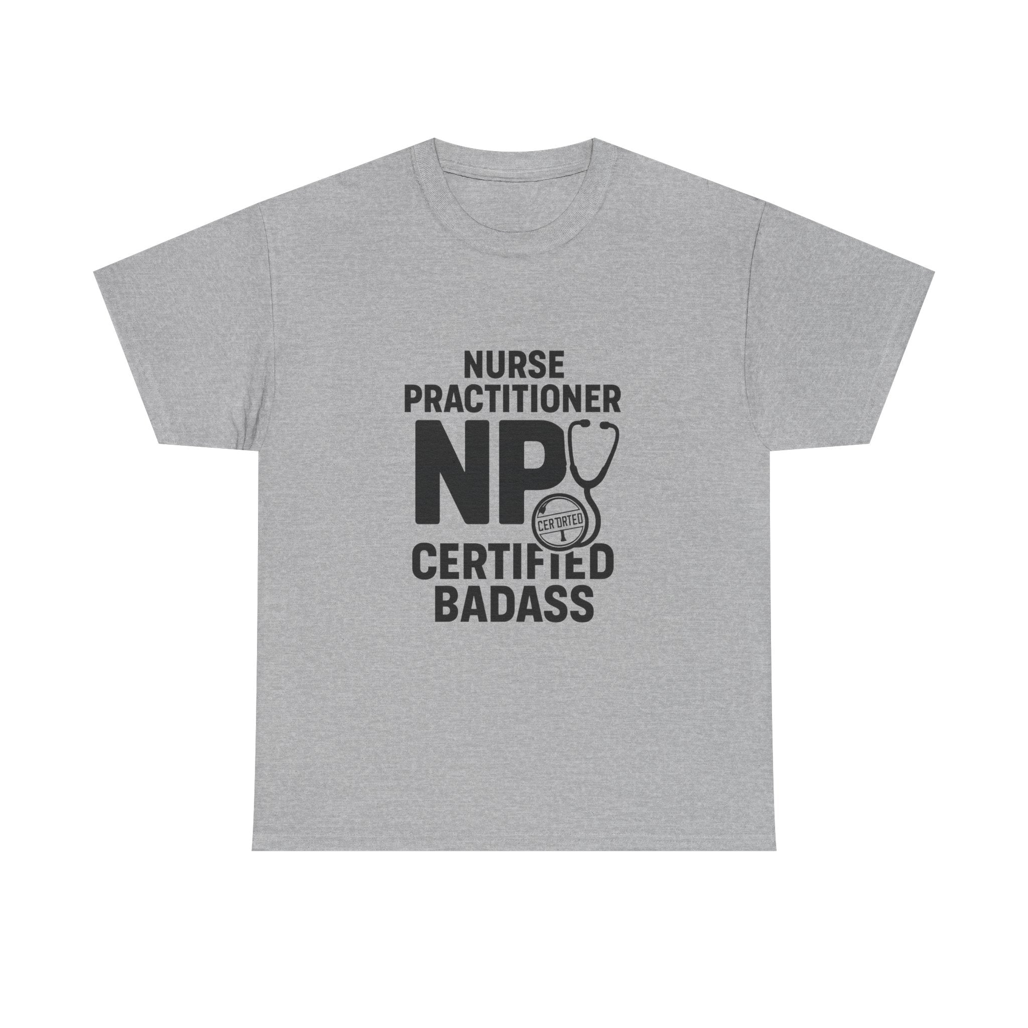 Nurse Practitioner NP Certified Badass T-Shirt | Nurse Gift | Graphic Tee