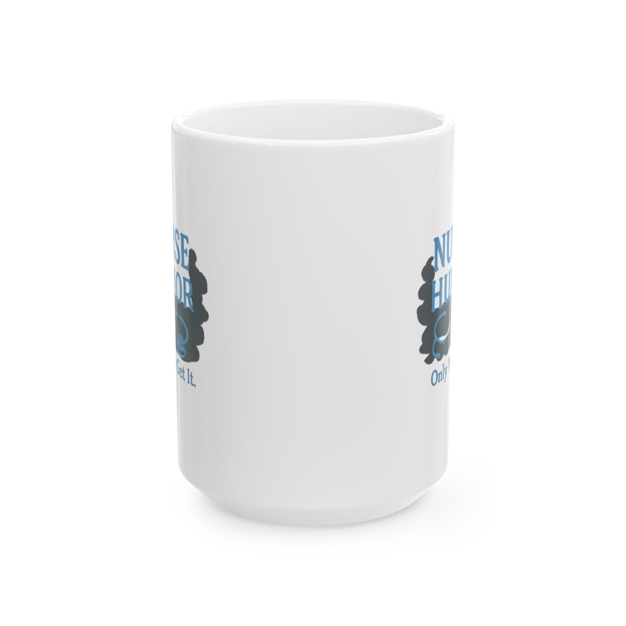 Gallows Humor Nurse Edition Coffee Mug | Dark Humor Nurse Gift | Ceramic Mug