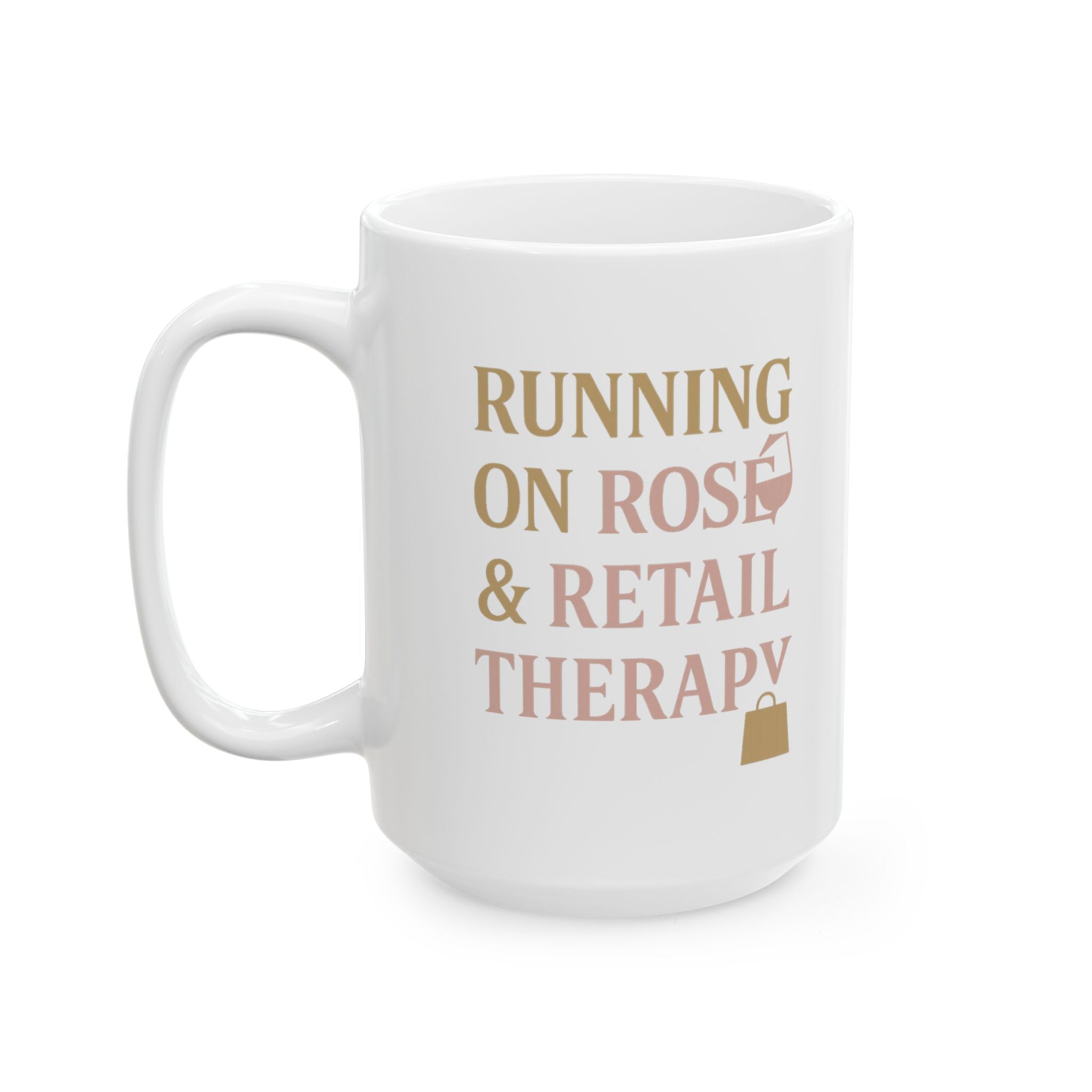 Running On Rosé And Retail Therapy Coffee Mug | Unique Gift | Ceramic Mug