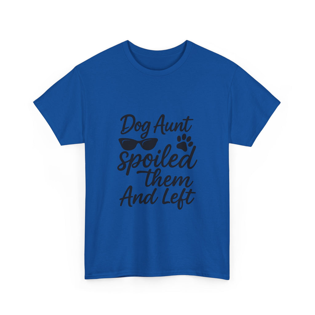 Dog Aunt Spoiled Them And Left T-Shirt | Dog Lover Gift | Graphic Tee