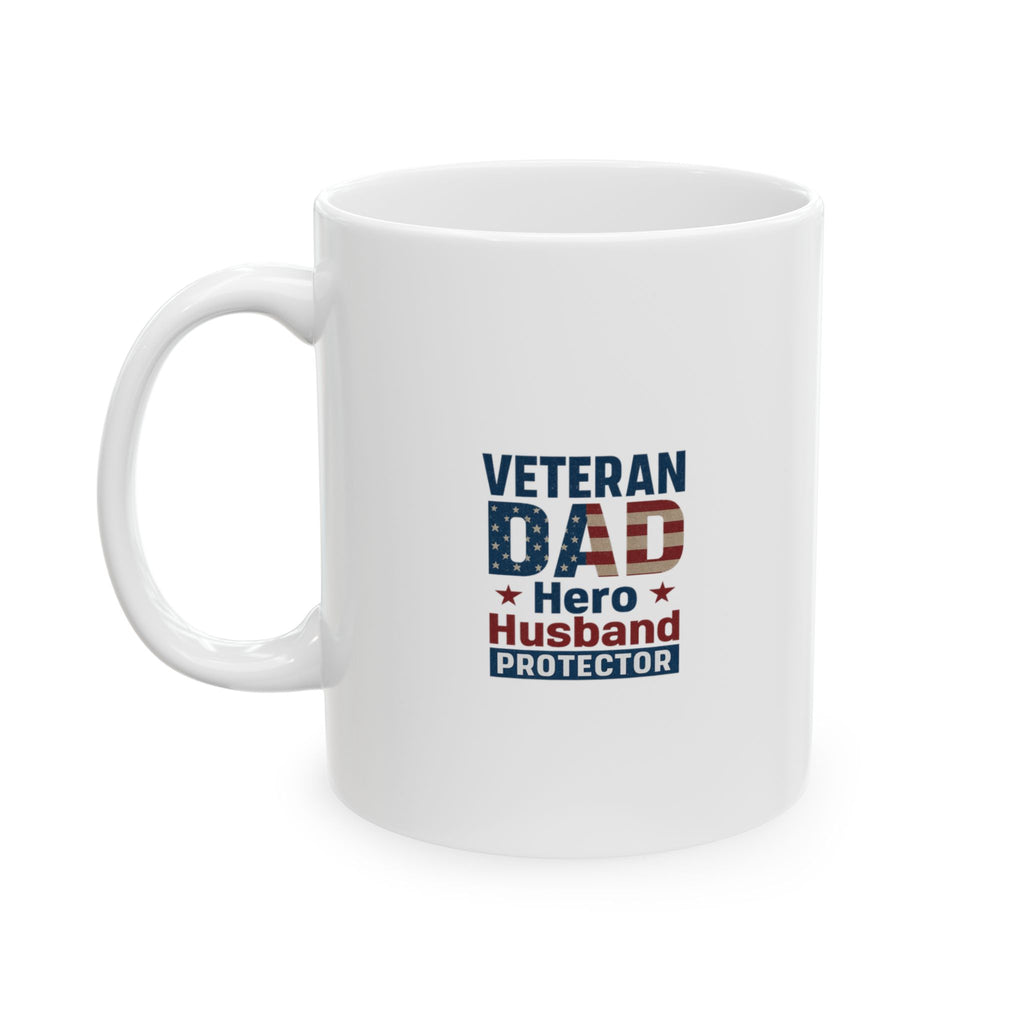 Veteran Dad Hero Husband Protector Ceramic Mug